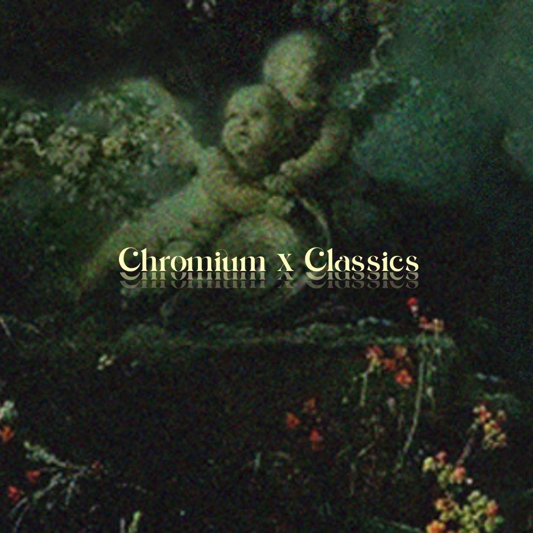 Chromium x Classics.jpg