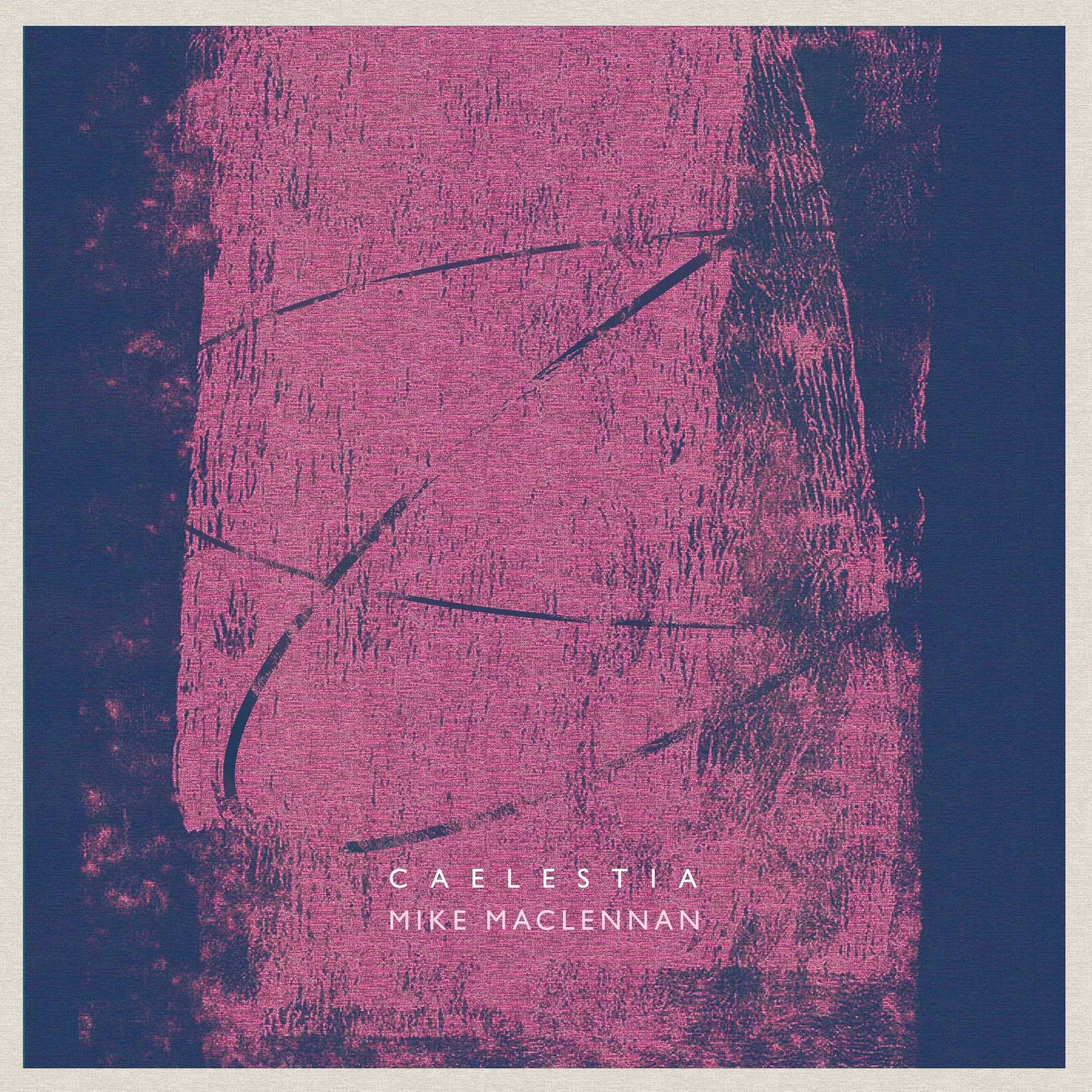 Mike MacLennan releases new modern classical album "Caelestia"