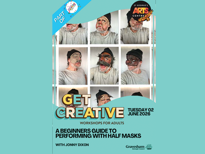 GET CREATIVE – A Beginners Guide to Performing with Half-Masks! Gravesham Fringe Special