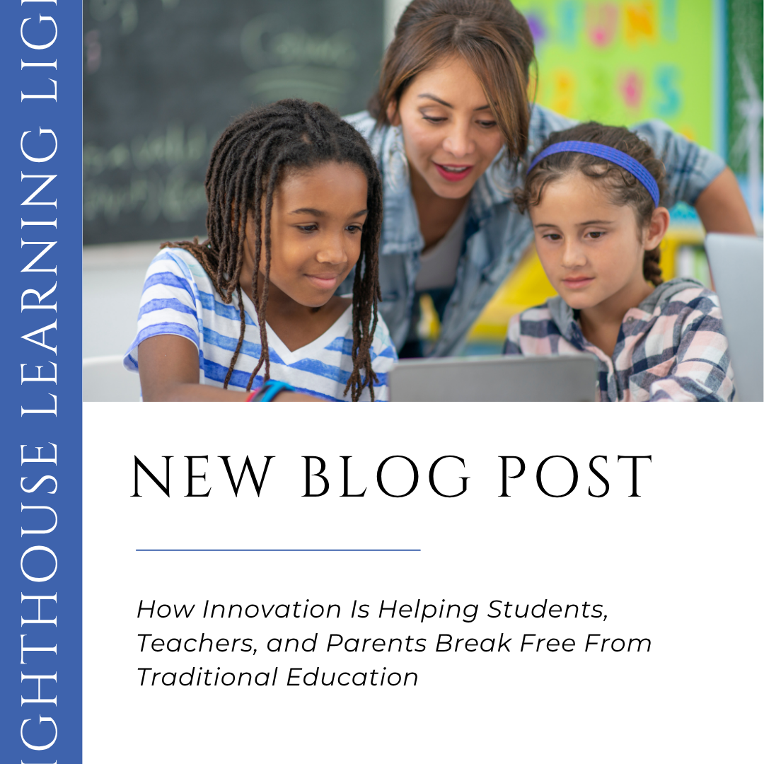 How Innovation Is Helping Students, Teachers, and Parents Break Free From Traditional Education