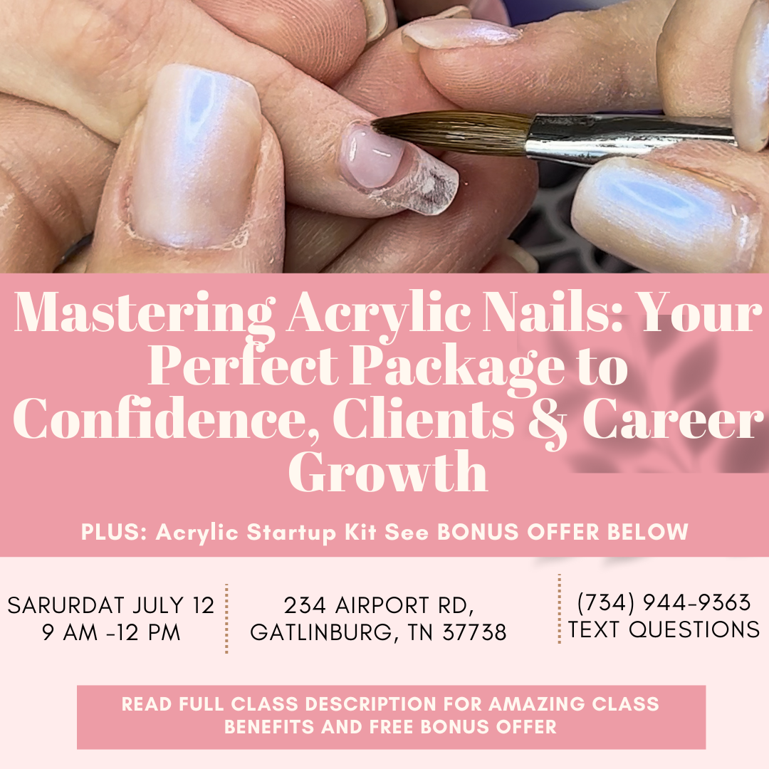 2026 Mastering Acrylic Nails: Your Perfect Package to Confidence, Clients & Career Growth Nail Tech Event of the Smokies