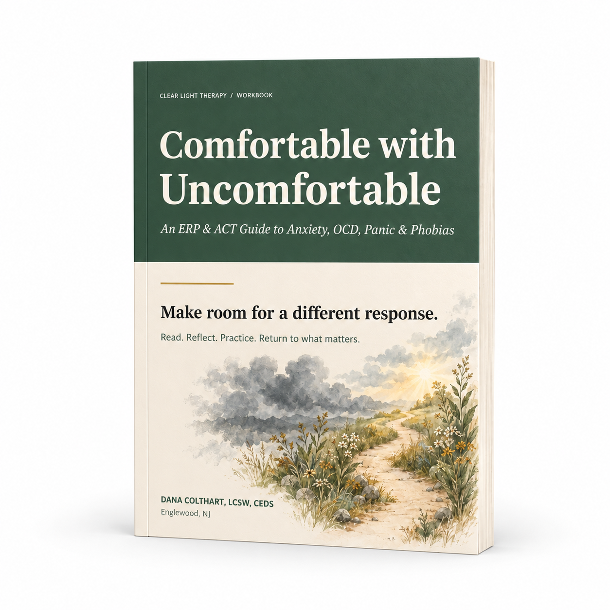 Comfortable with Uncomfortable: An ERP & ACT Guide to Anxiety, OCD, Panic & Phobias