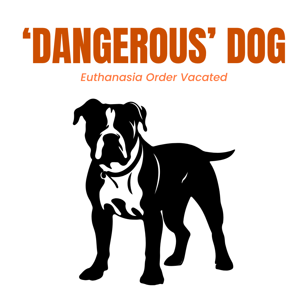 Wrong Standard Applied In ‘Dangerous’ Dog Case: Euthanasia Order Vacated
