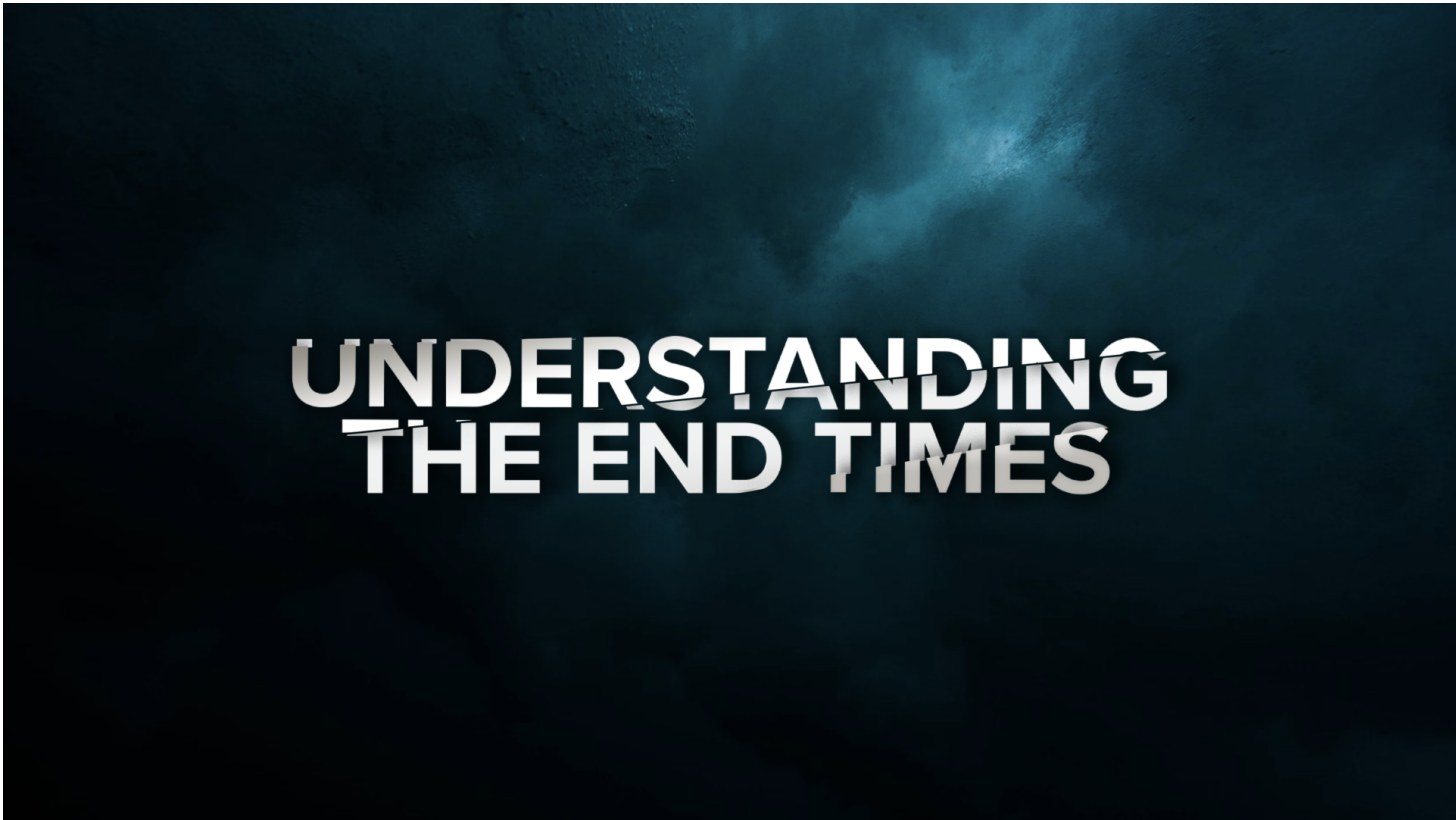 Understanding the End Times 