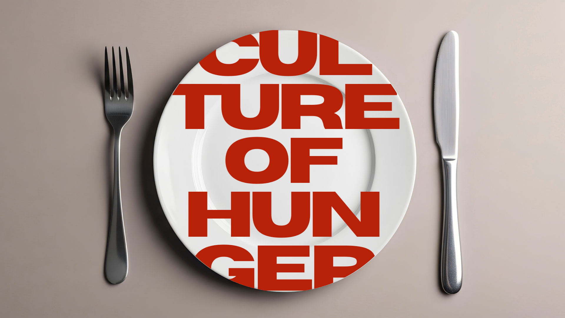 Culture of Hunger | Part 3: Hunger and Thirst for Righteousness