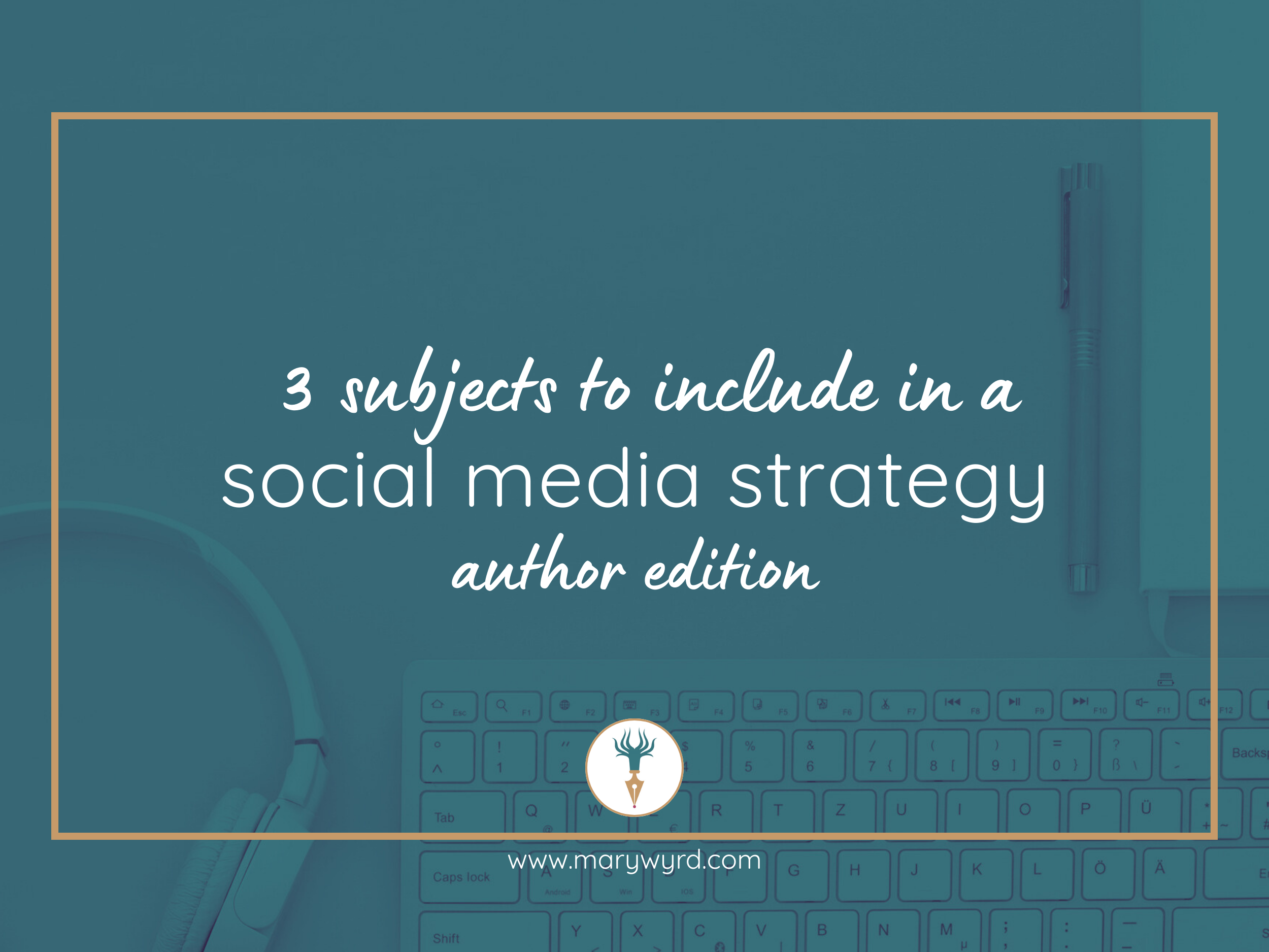 Three subjects to include in a successful social media strategy: Author Edition