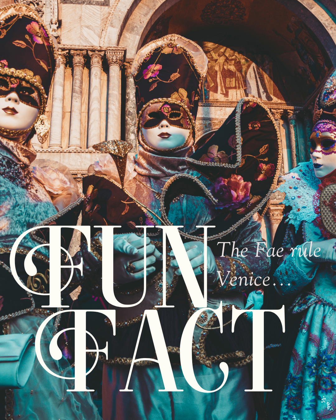 Book promo graphic. Fun Fact The Fae rule Venice...Photograph of people dressed for the Venice Festival.