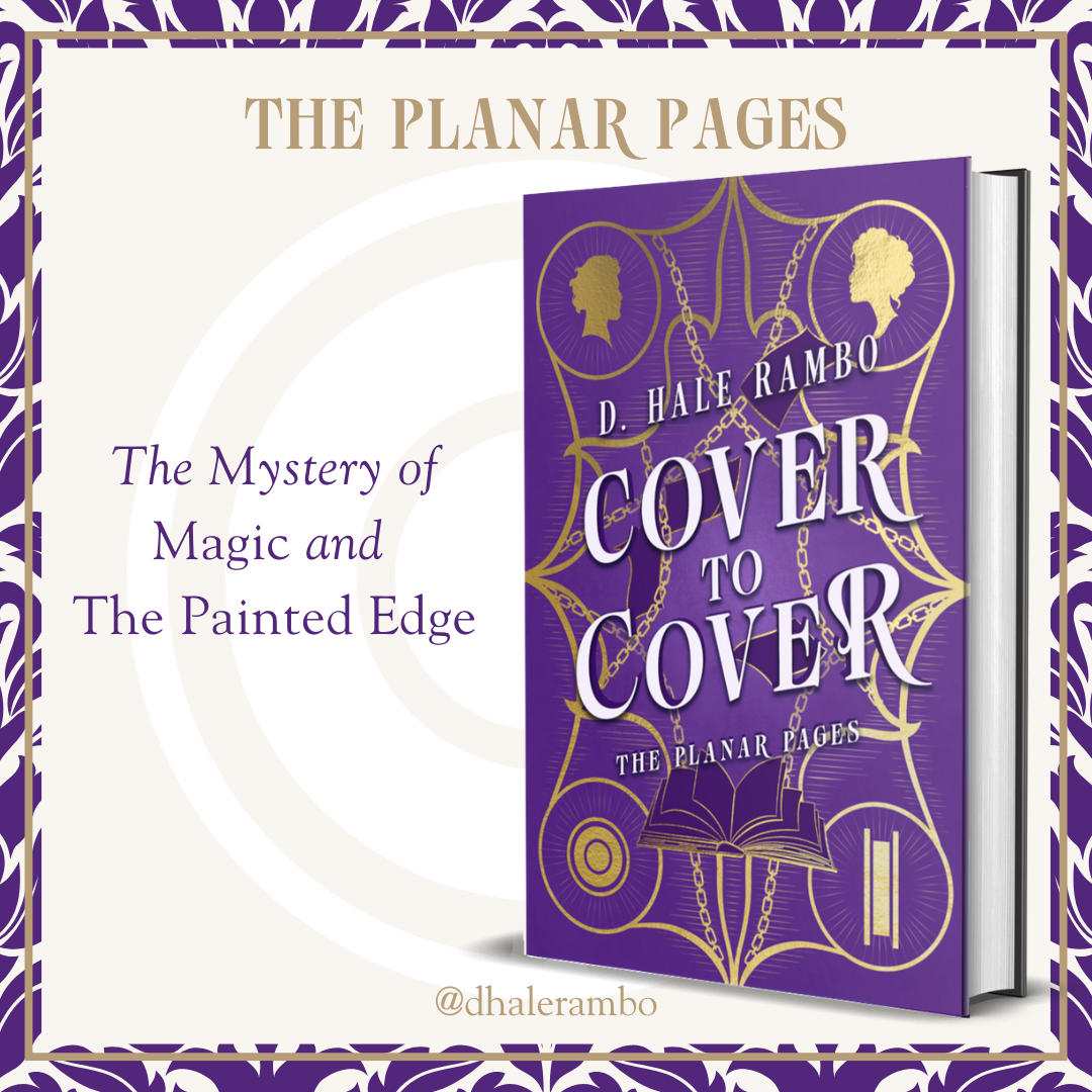 Book promotion graphic with a purple damask leaf border. The Planar Pages. The mystery of magic and The Painted Edge. Purple book cover of The Planar Pages: book five Cover to Cover D. Hale Rambo @dhalerambo