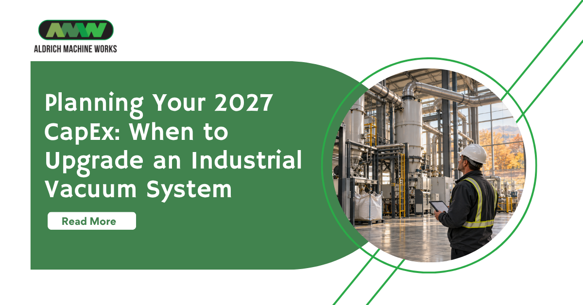 Planning Your 2027 CapEx: When to Upgrade an Industrial Vacuum System