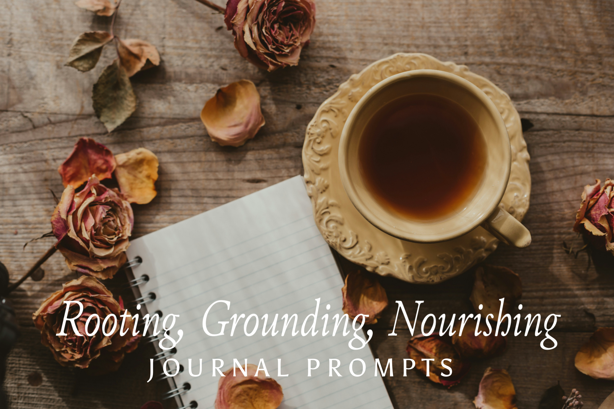 Rooting &amp; Grounding Journal Prompts