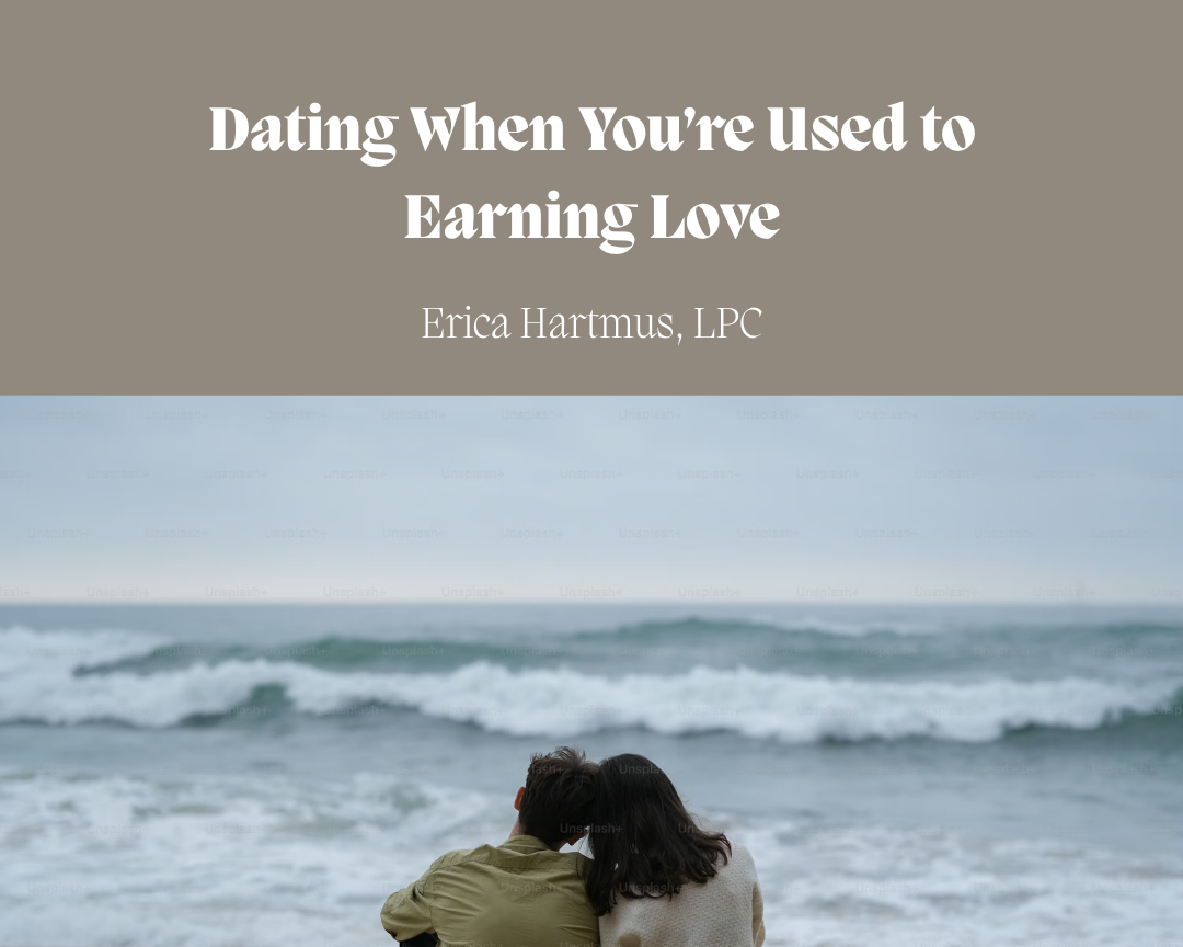 Dating When You’re Used to Earning Love