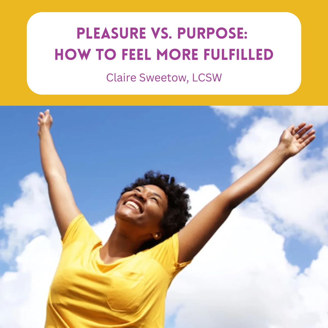 Pleasure vs. Purpose: How to Feel More Fulfilled