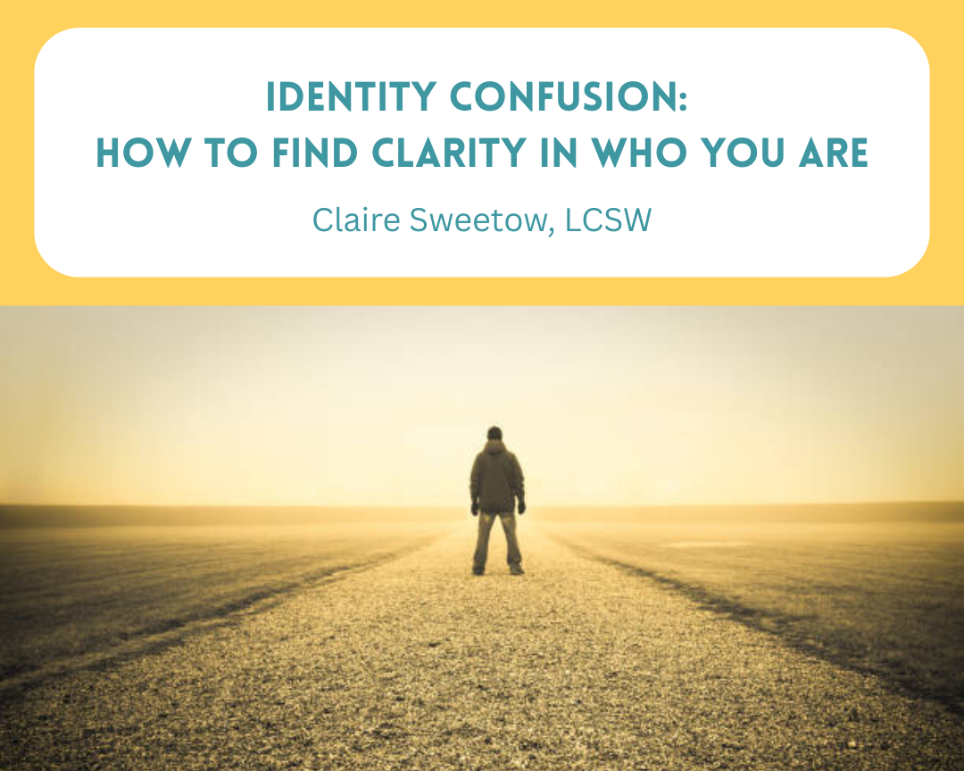 Identity Confusion: How to Find Clarity in Who You Are