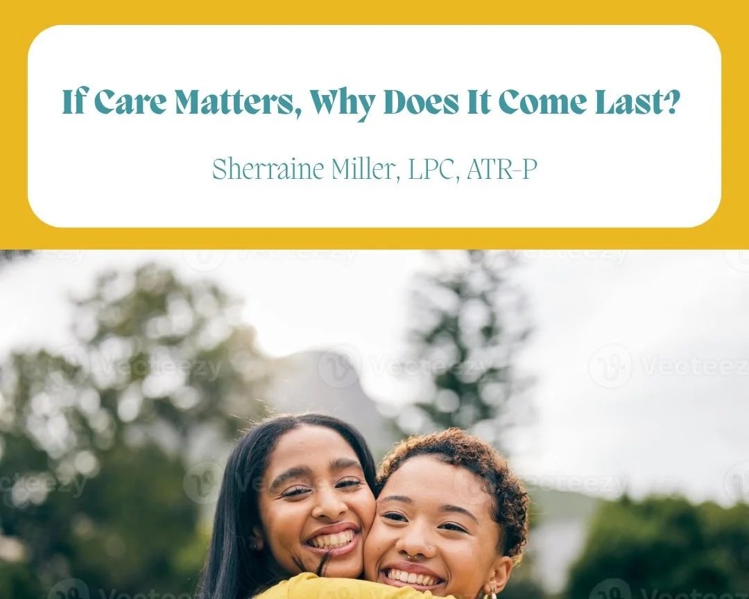 If Care Matters, Why Does It Come Last?&nbsp;