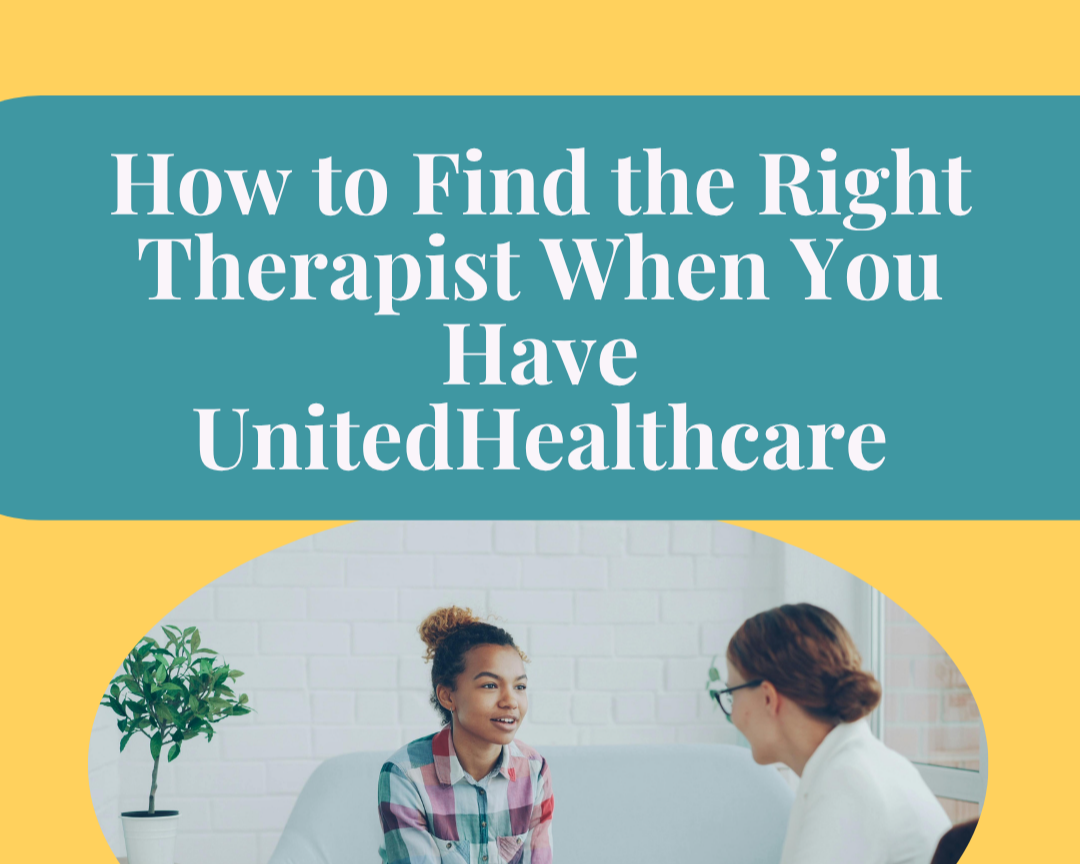 How to Find the Right Therapist When You Have UnitedHealthcare