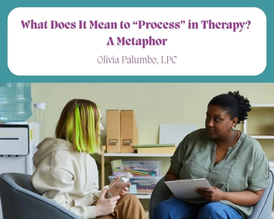 What Does It Mean to “Process” in Therapy? A Metaphor