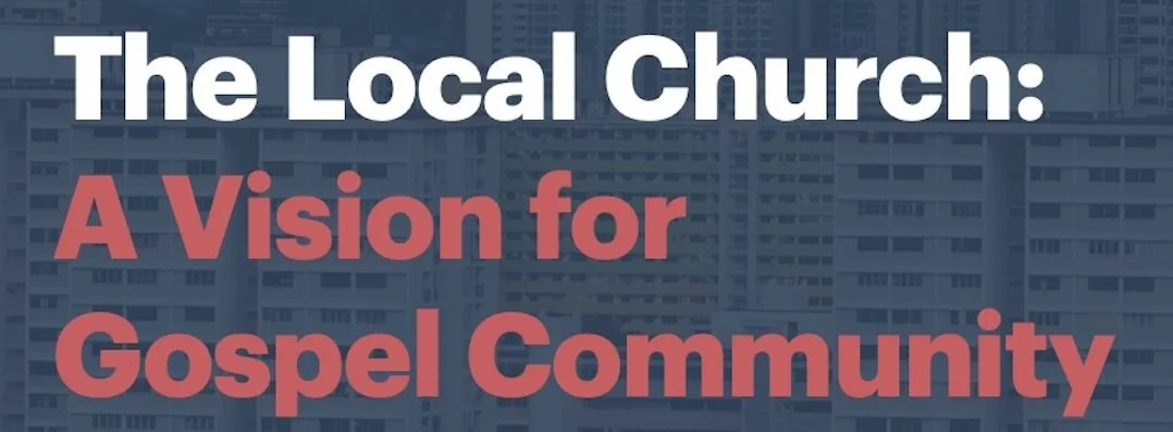 The Local Church: A Vision for Gospel Community