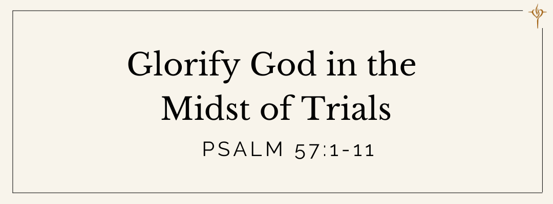 Glorify God in the Midst of Trials (Psalm 57:1-11) episode artwork