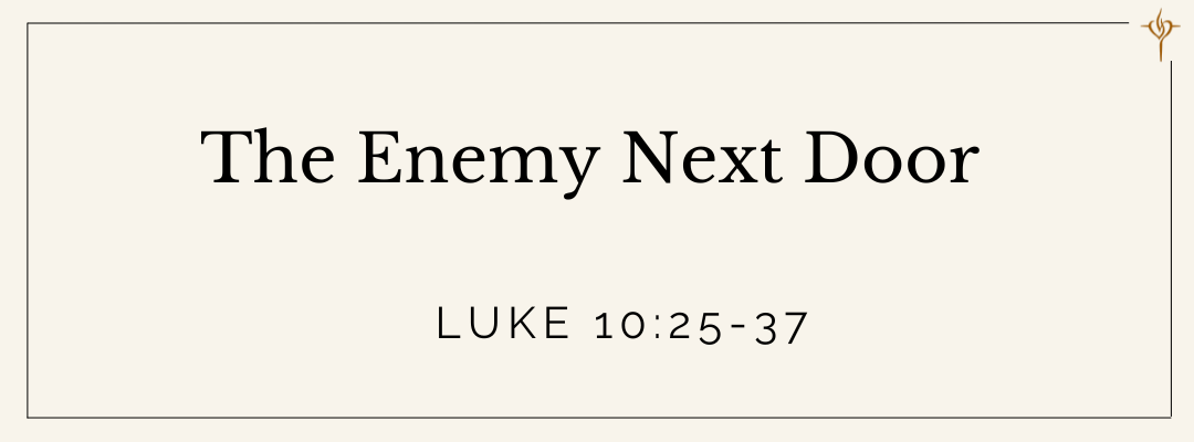 The Enemy Next Door (Luke 10:25-37) episode artwork