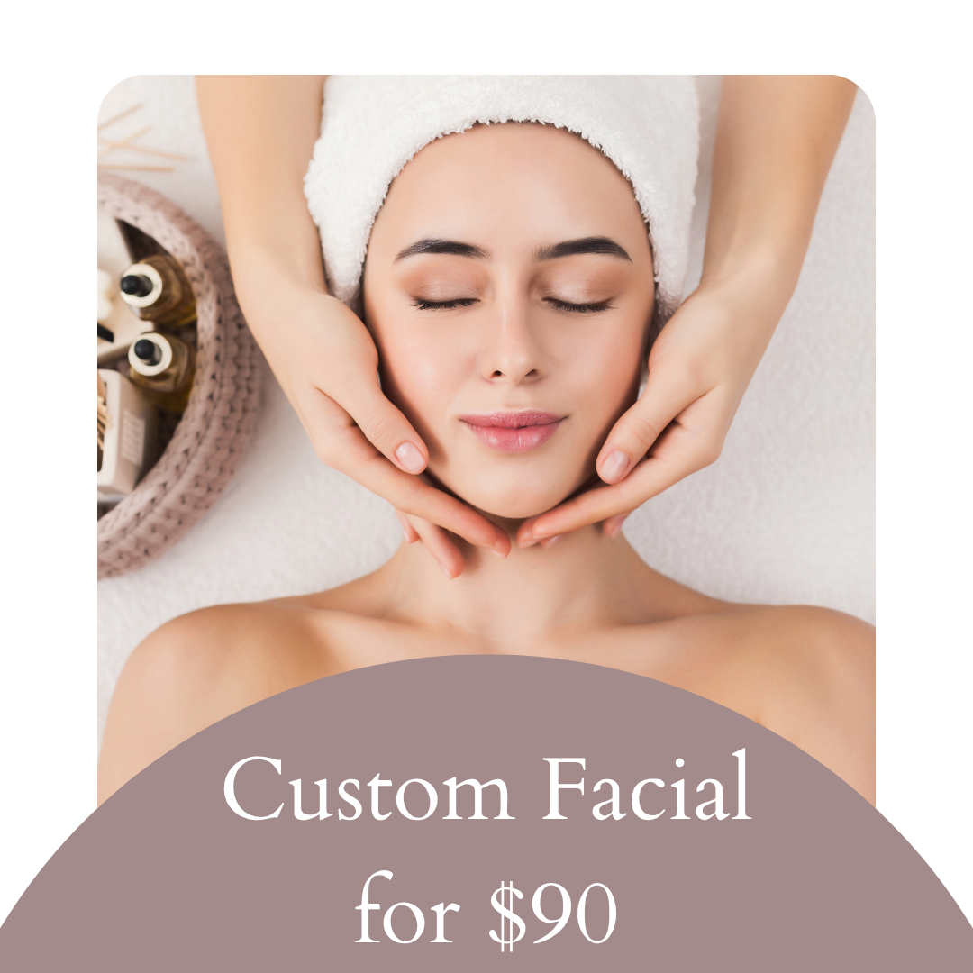 One Custom Facial for $90