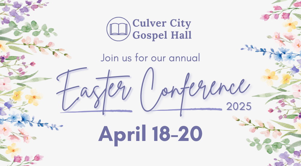 Invitation for the Culver City Gospel Hall Easter Conference 2025, taking place April 18-20, featuring floral designs around the text.