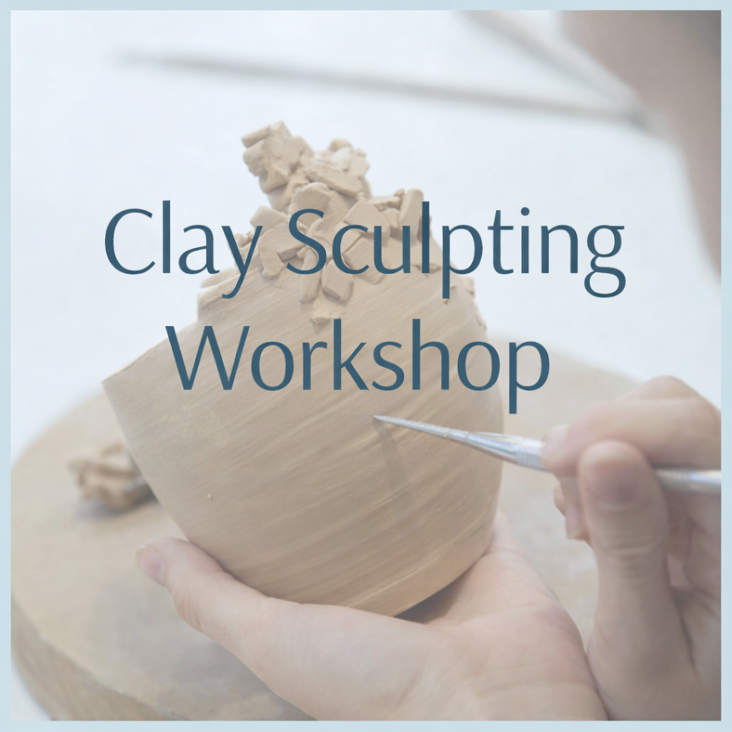 Clay Sculpting Workshop