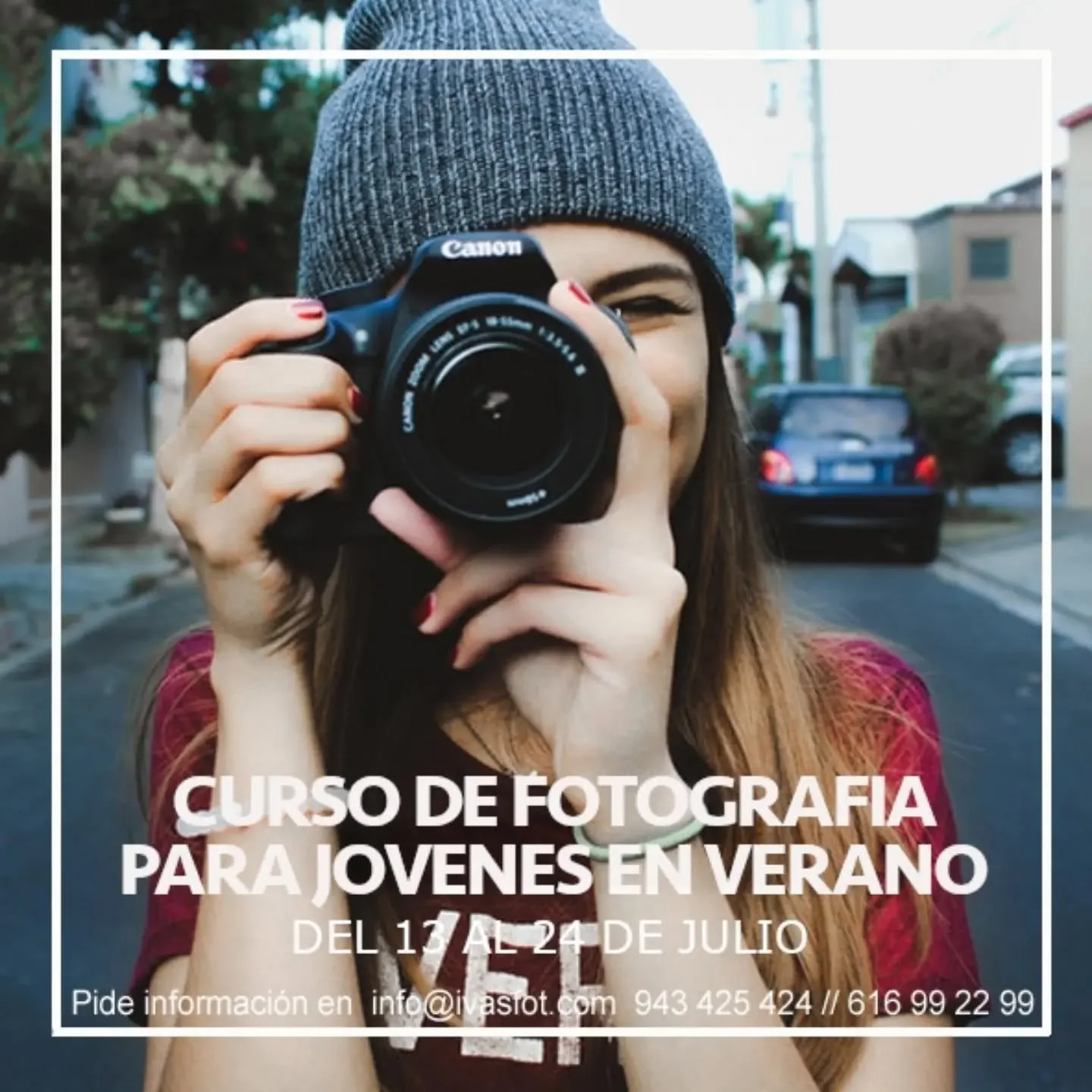 Curso de fotograf&iacute;a para j&oacute;venes en Verano

Del 13 al 24 de Julio.
De LUNES a VIERNES.
HORARIO: 10:00-12:00
Precio: 225 euros.

Entra en nuestra web para ver m&aacute;s informaci&oacute;n sobre este curso o contacta con nosotros y te ex