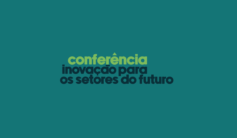 Conferência inovação para os setores do futuro