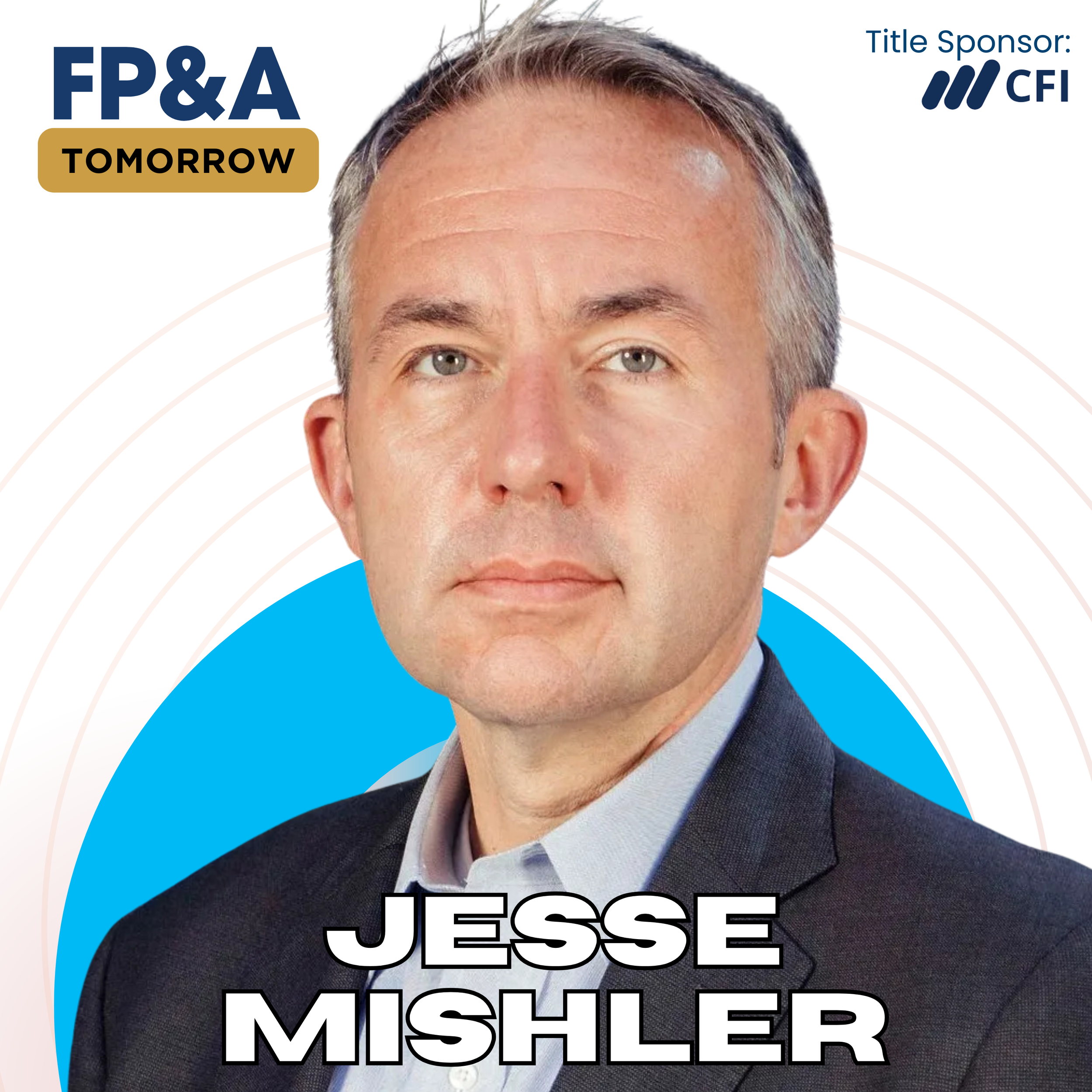 How FP&A Pros Build High-Performing Teams through Trust and Problem Solving with Jesse Mishler