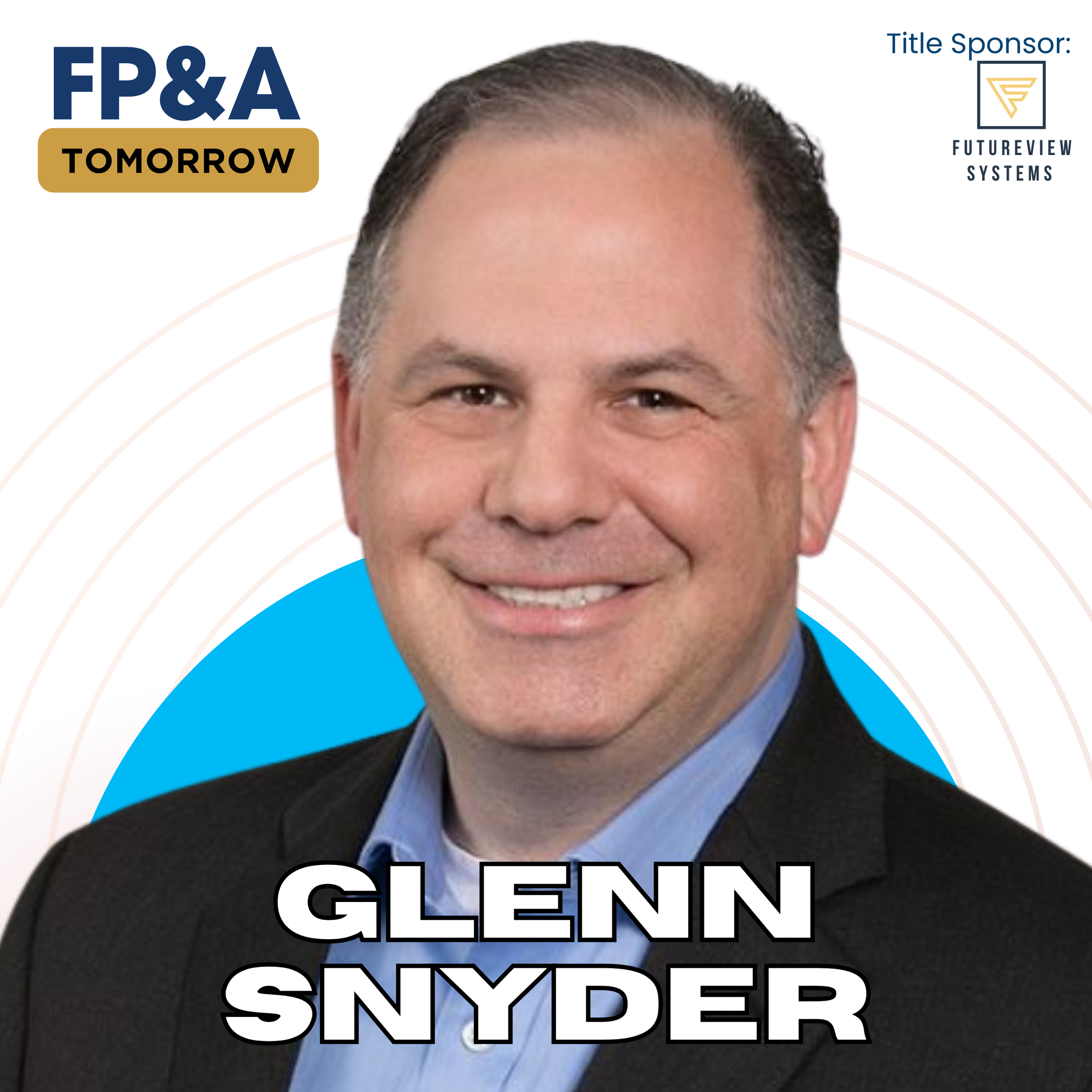 Top Budgeting Tips for FP&A Professionals to Build a Strategic & Smooth Planning Process - Glenn Snyder