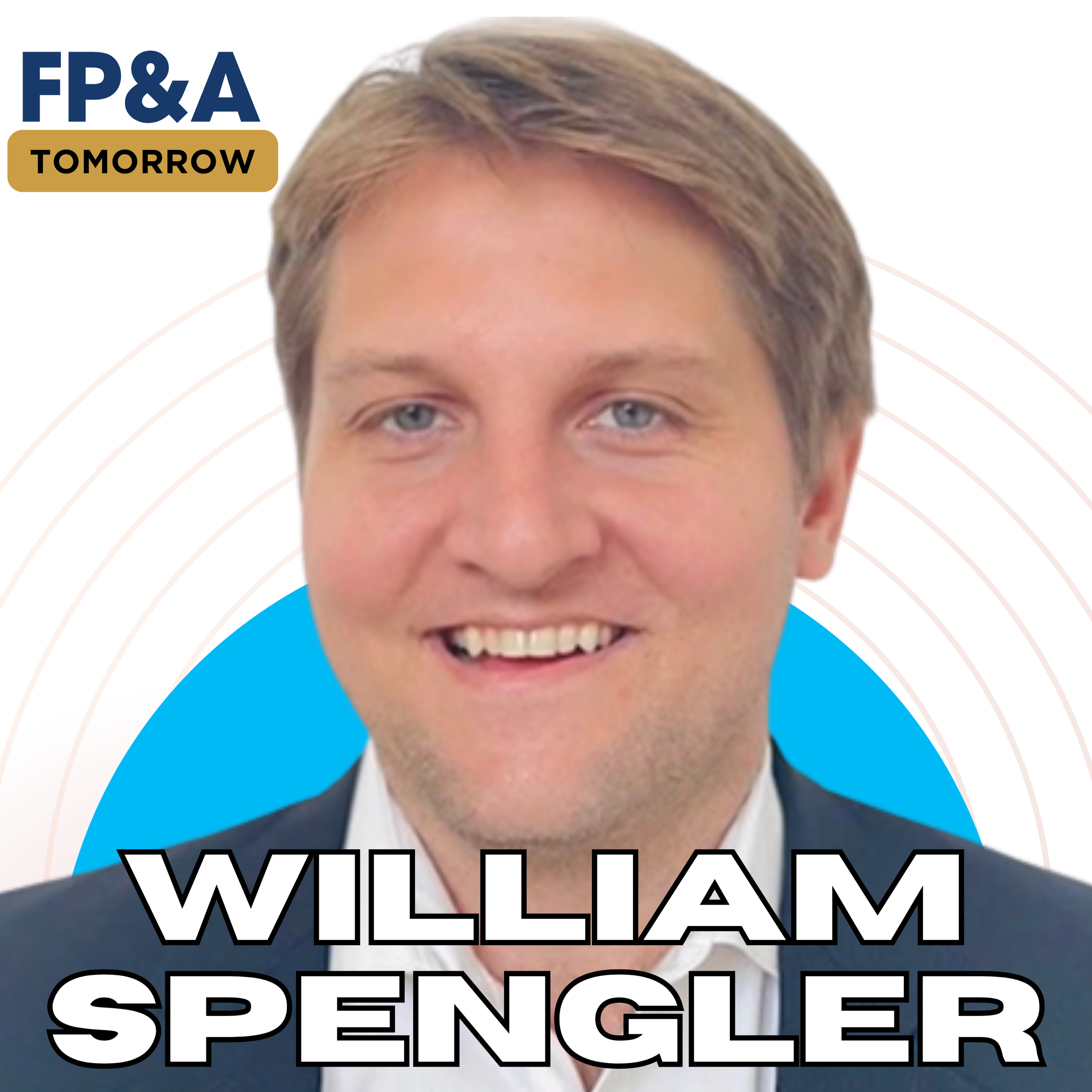 The Top Skills FP&A Hiring Managers Want from Finance Analysts to Get Hired Fast with William Spengler