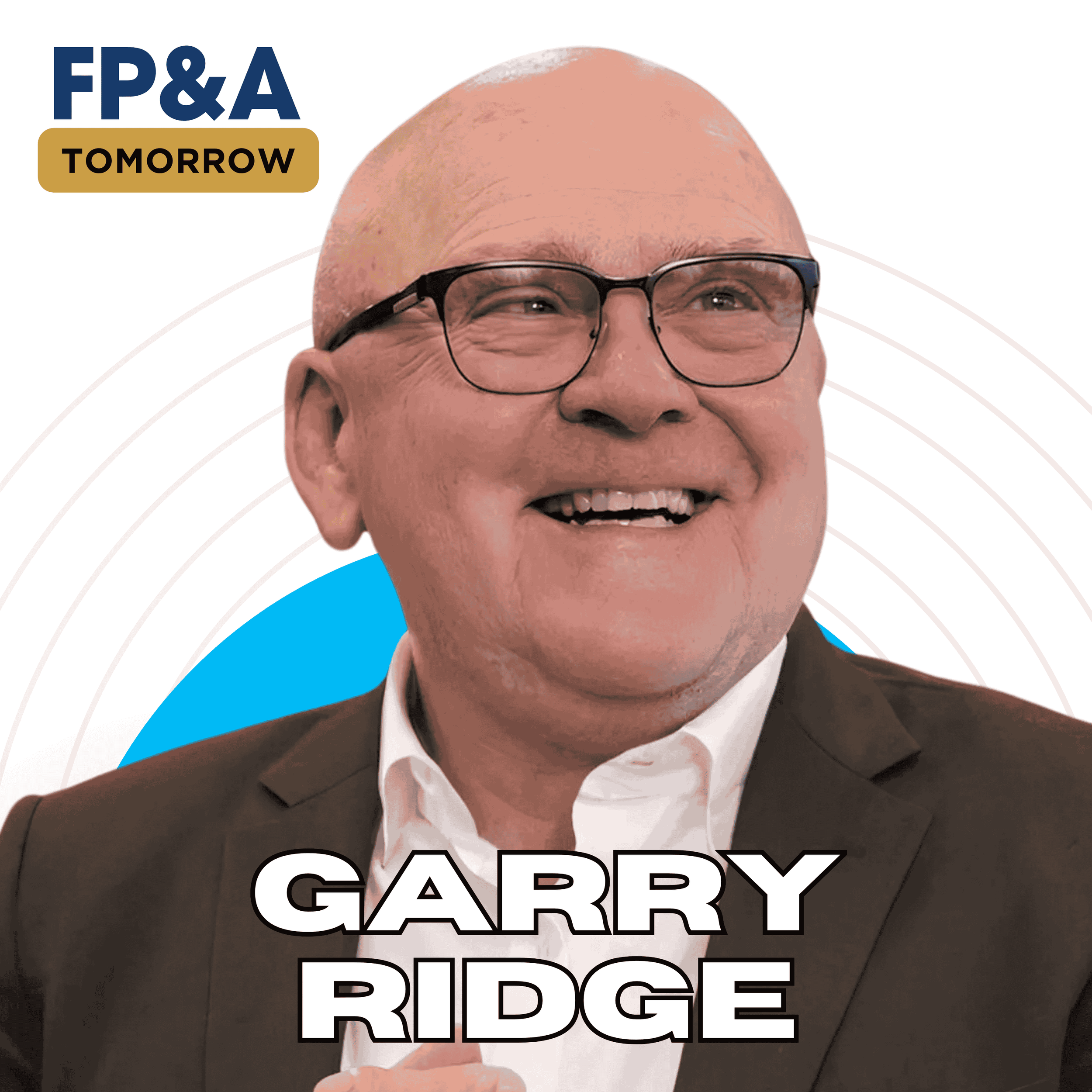 People First Leadership Lessons for building High-Performing finance teams from one of the TOP 10 Most Admired CEOs in the world, Garry Ridge
