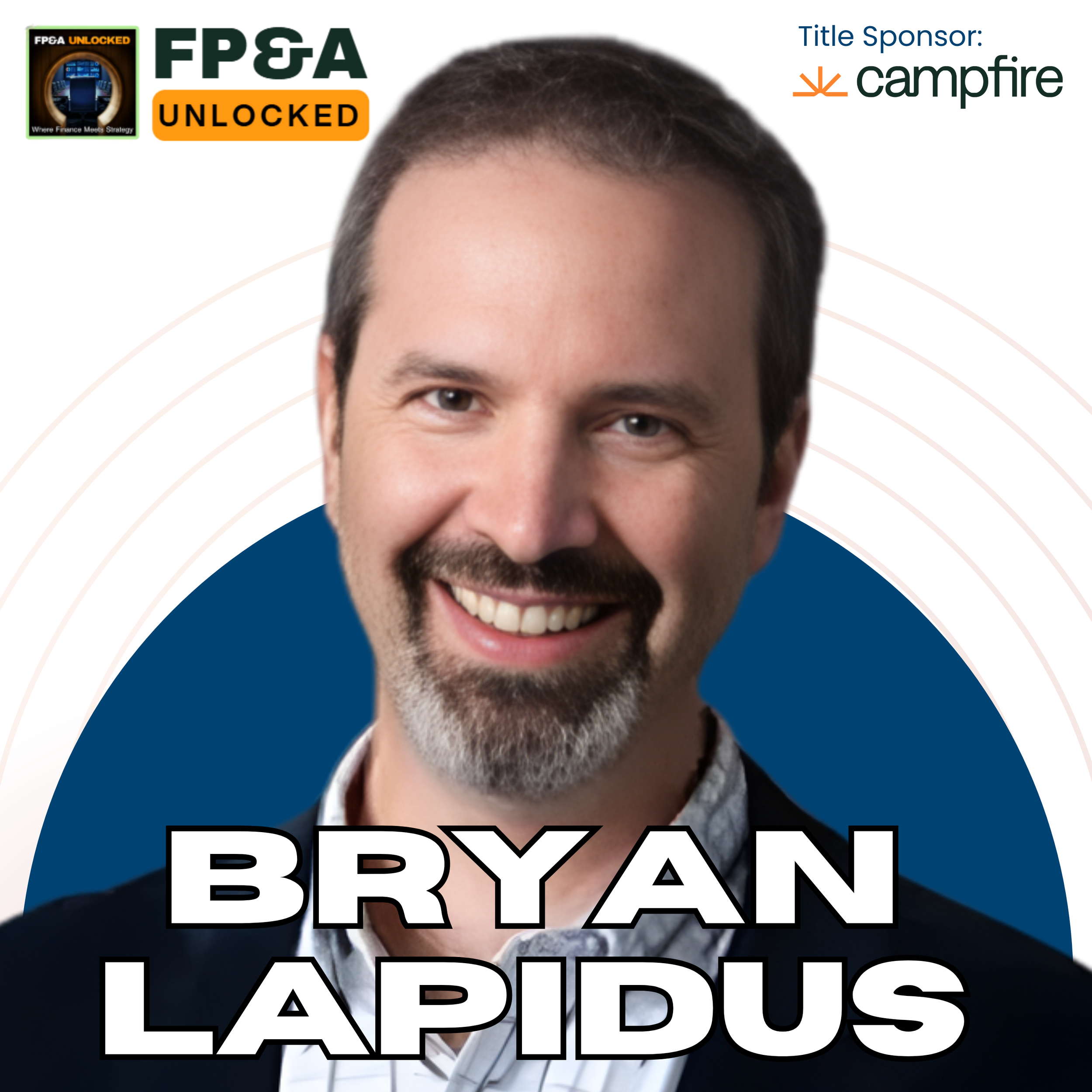How FP&amp;A Professionals Can Evolve Beyond Reporting and Become Strategic Partners with Bryan Lapidus