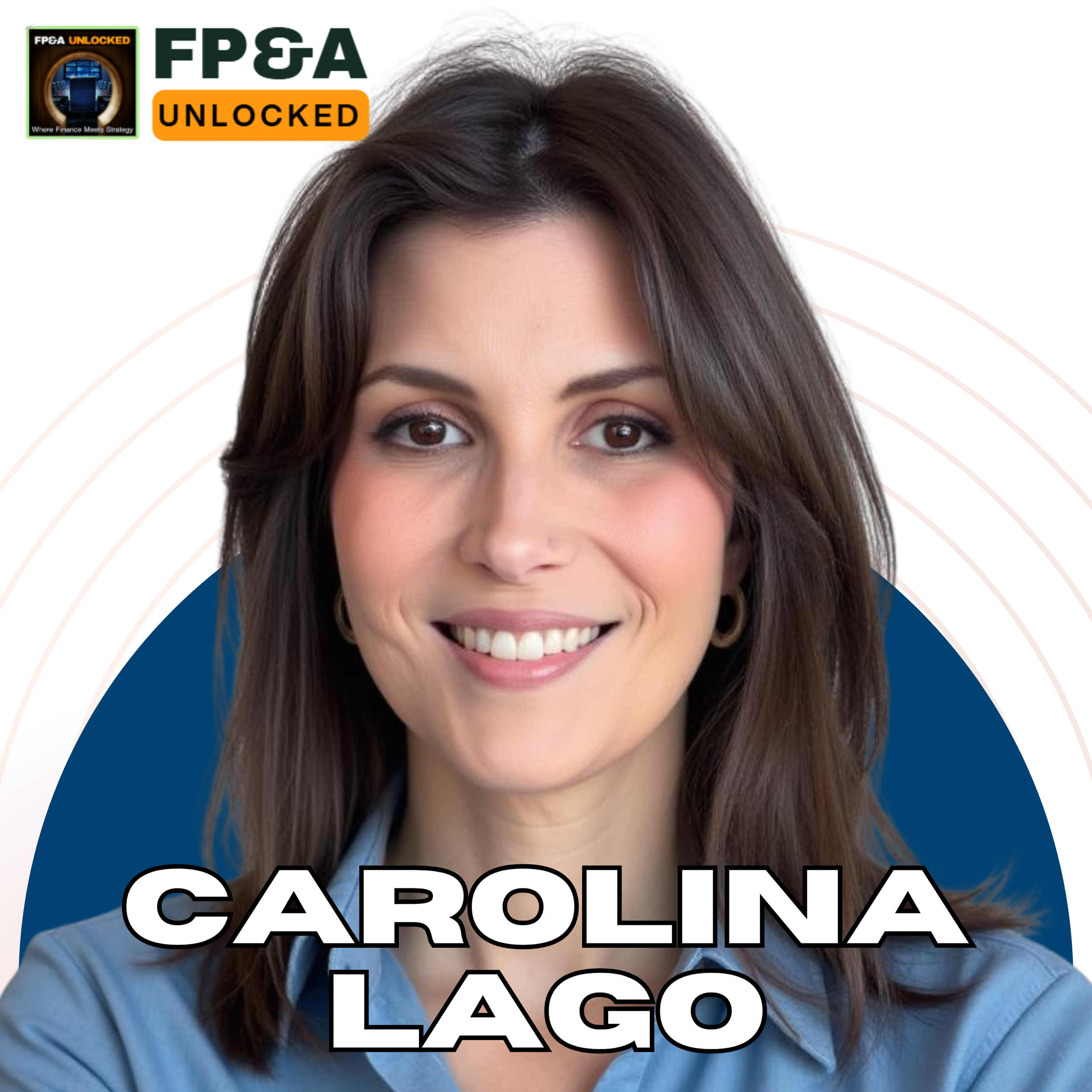 How FP&amp;A Professionals Use AI to Move from Reporting to Strategy with Carolina Lago