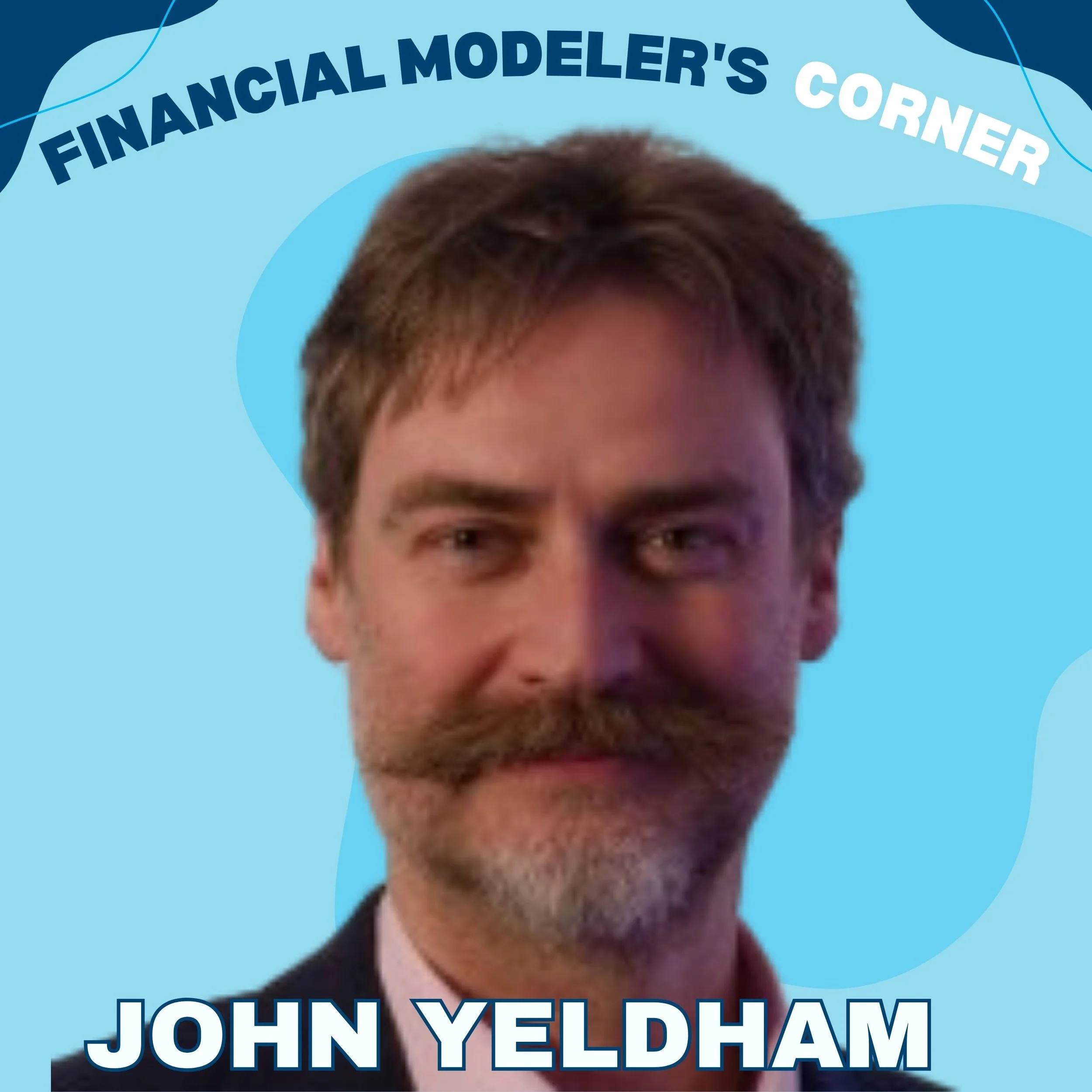 The Critical Role of Communication and Standard Definitions in Financial Modeling with John Yeldham
