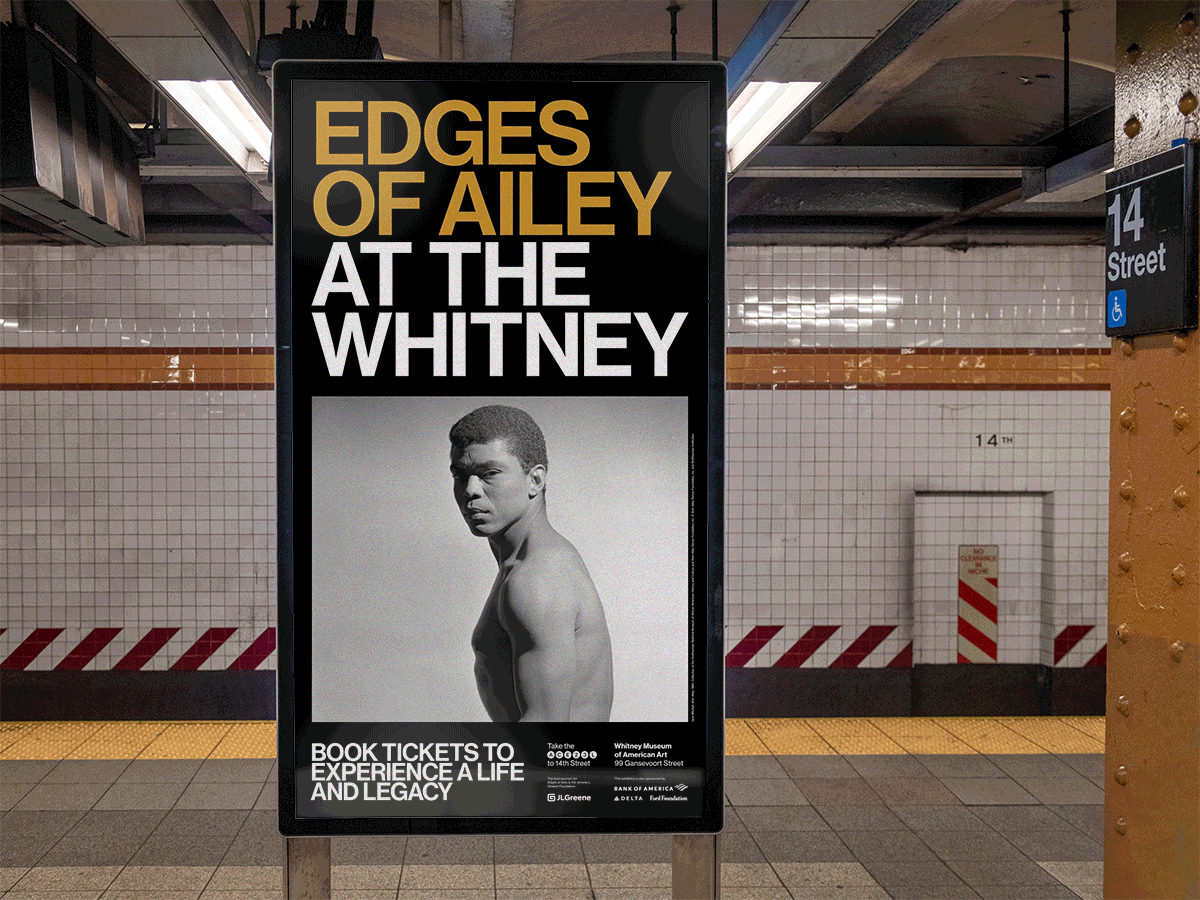  4 of 10   
Alvin Ailey Digital Out of Home Advertisement, 2024. With Jon Gorman. Photograph by Timothy Schenck. 🏆 New York Design Awards Winner.