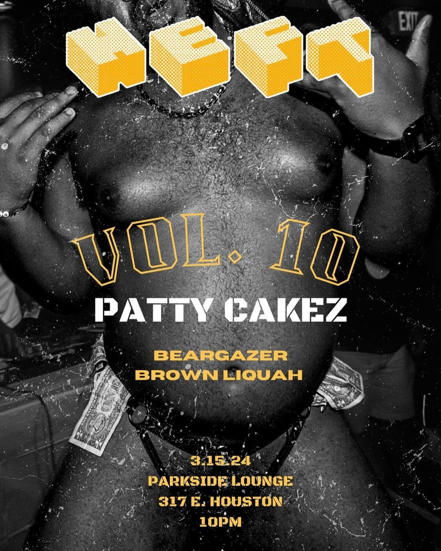 PATTY CAKEZ, PHATTY CAKEZ,  BEND OVAH MAKE IT SHAKE&hellip;.

We up in this B^%$!

HEFT Vol. 10: PATTY CAKEZ
MARCH 15th at @parksidelounge starting at 10 PM 🚨

So when we holla SKEE YEE that means PULL UP 🙌🏾 

Show us dat March Madness!

BIG sound