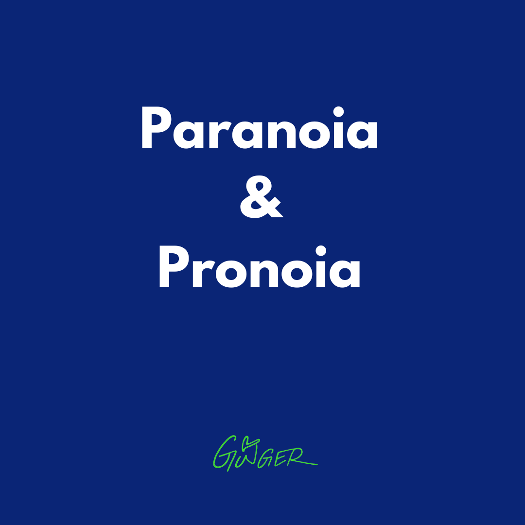 Paranoia and Pronoia