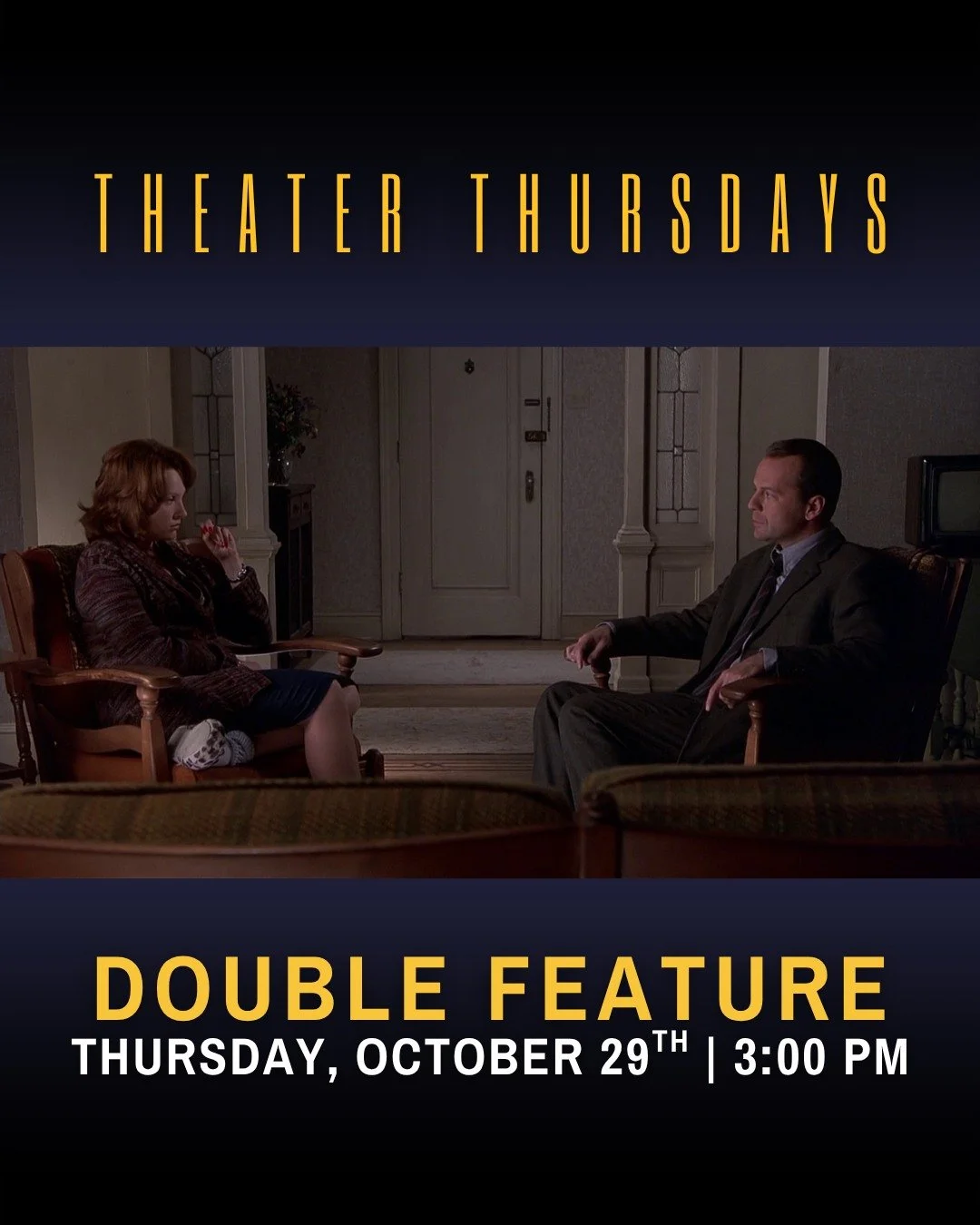 Some stories don&rsquo;t end when the credits roll.

Join us for Theater Thursdays: Double Feature with THE SIXTH SENSE, a quiet, chilling mystery about a child psychologist, a frightened boy, and a secret he&rsquo;s afraid to tell. It&rsquo;s a perf