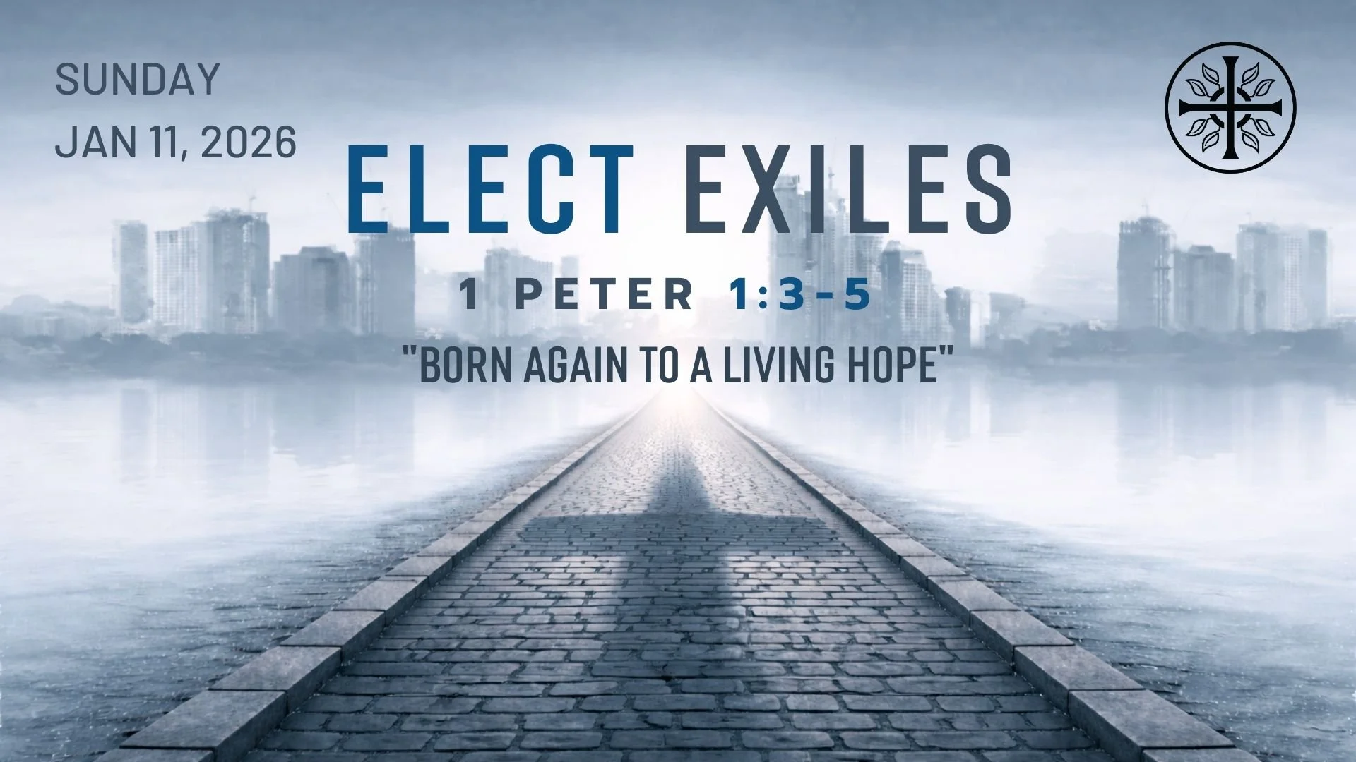 Elect Exiles - “Born Again to a Living Hope” 