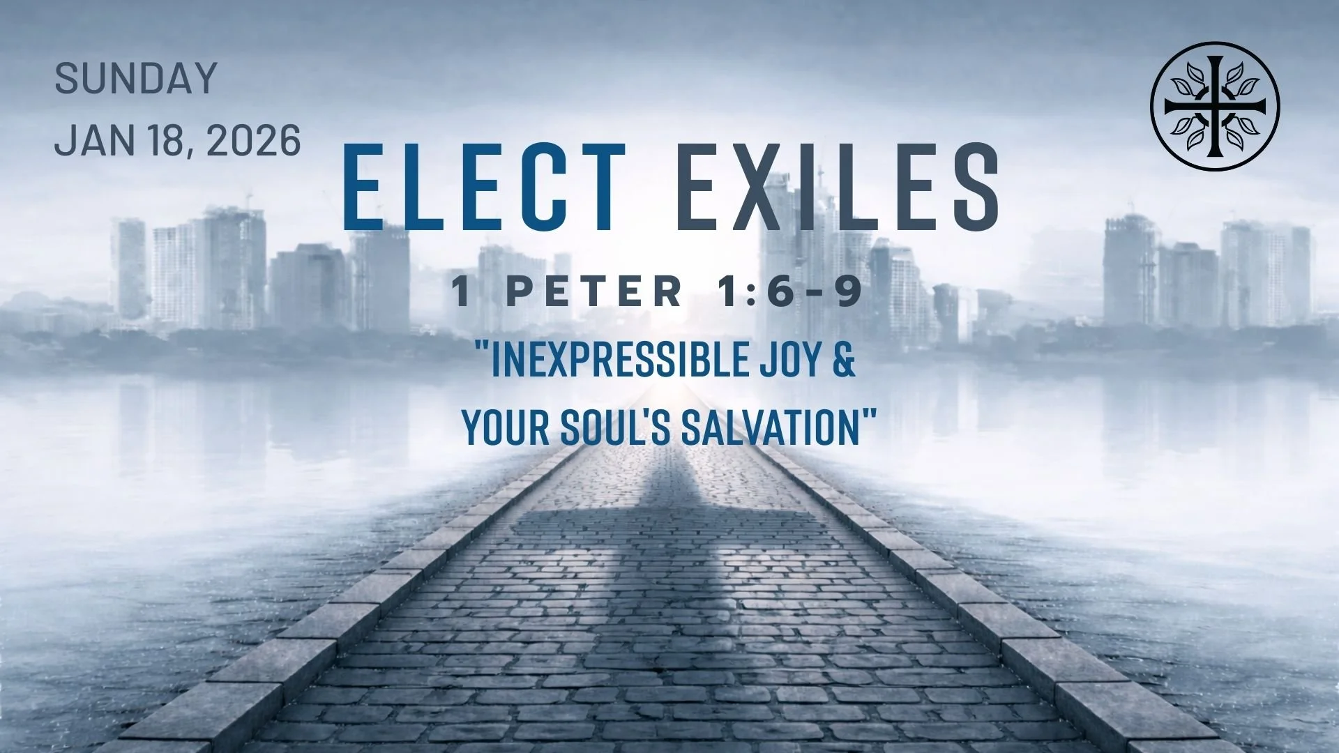 Elect Exiles - “Inexpressible Joy &amp; Your Soul’s Salvation”