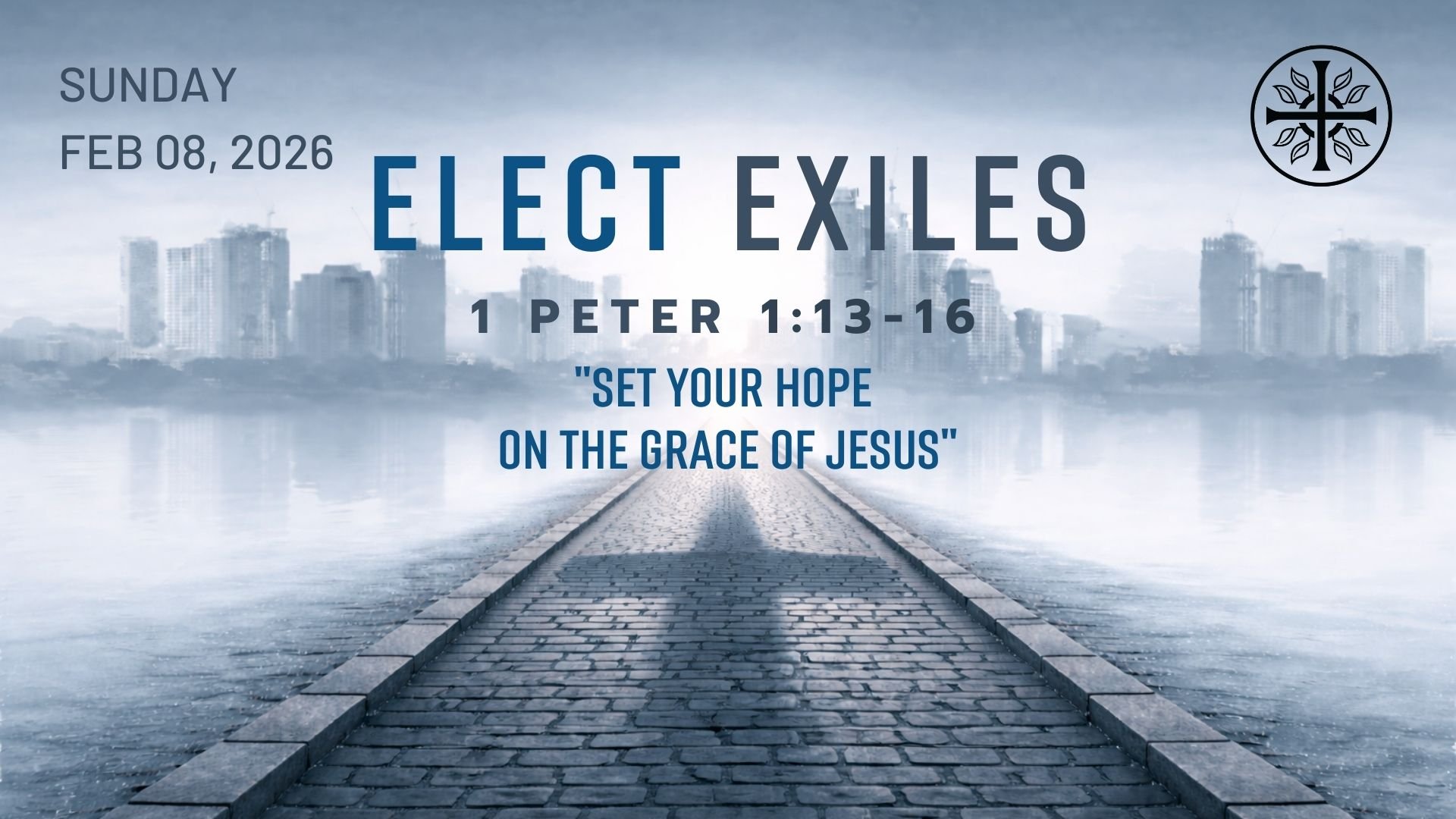 Elect Exiles - “Set Your Hope on the Grace of Jesus”