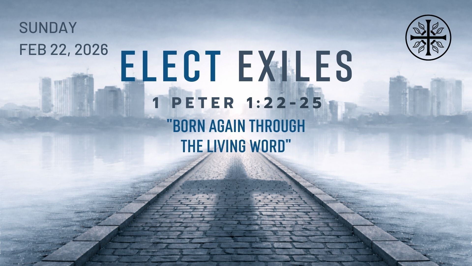 Elect Exiles - “Born Again Through The Living Word”