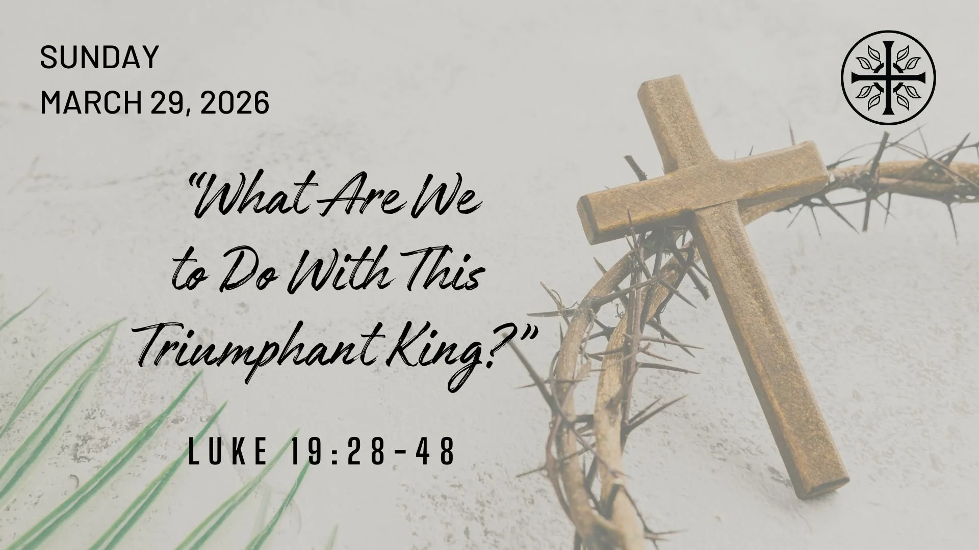 “What Are We to Do With This Triumphant King?”