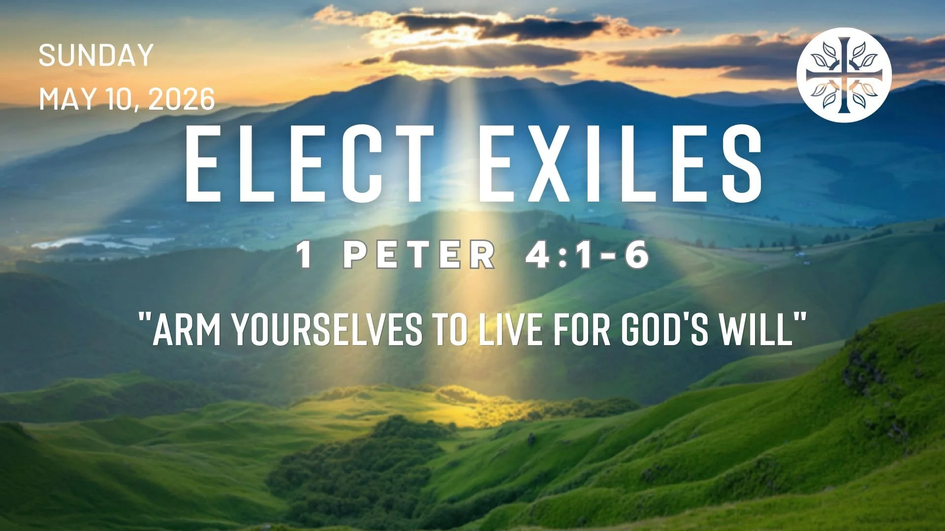 Elect Exiles - “Arm Yourselves To Live For God’s Will”