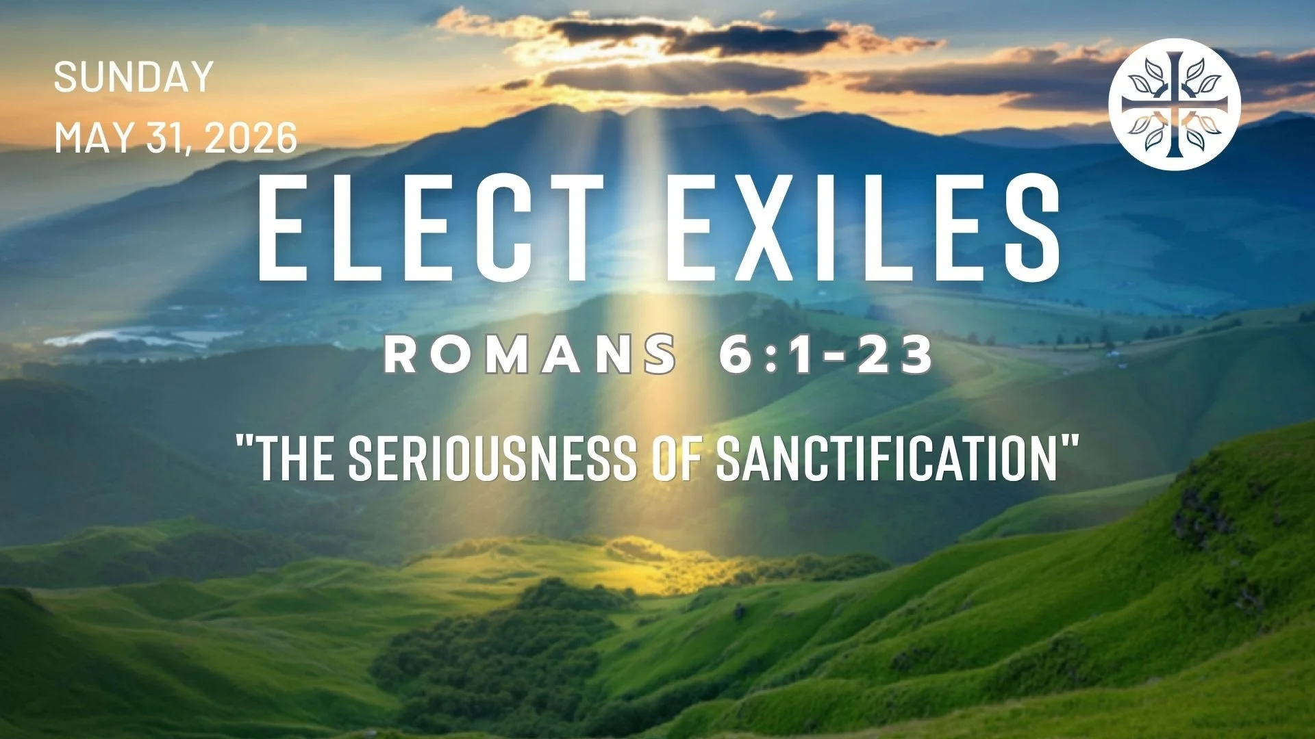 Elect Exiles - “The Seriousness of Sanctification”