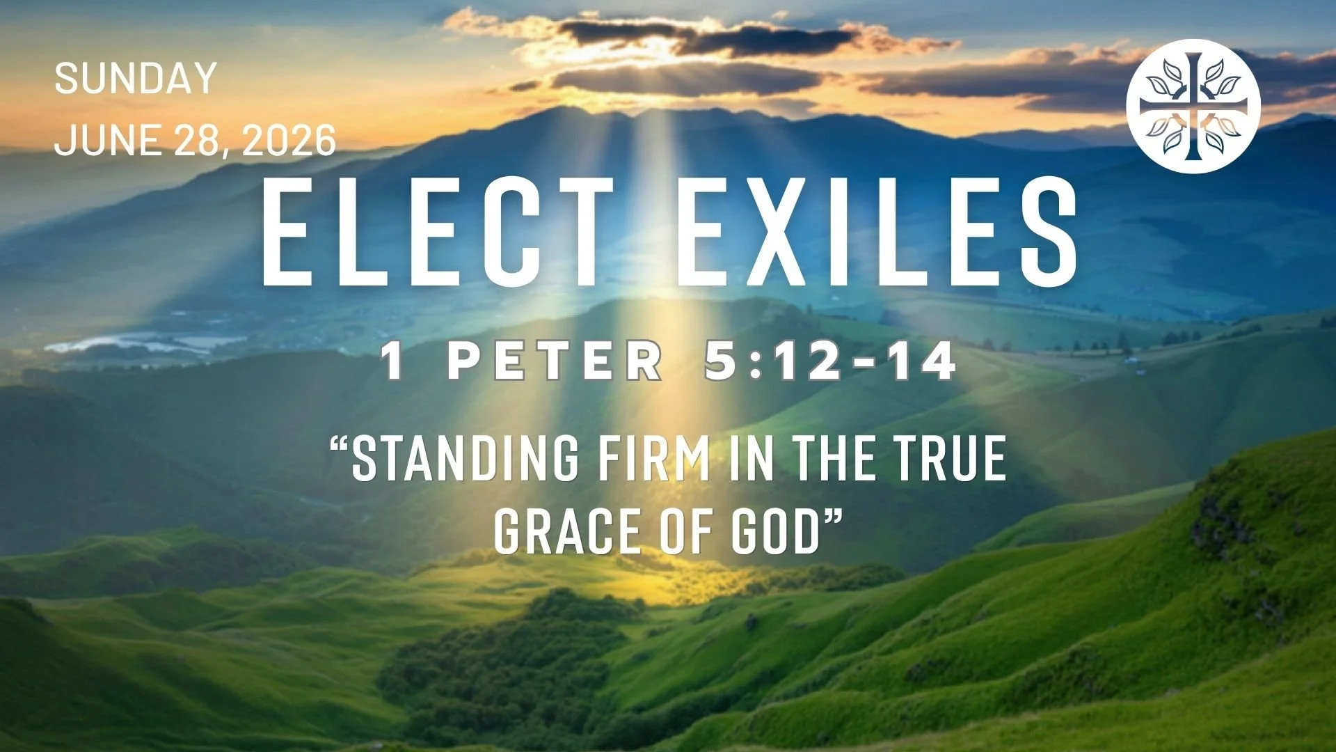 Elect Exiles - “Standing Firm in the True Grace of God”