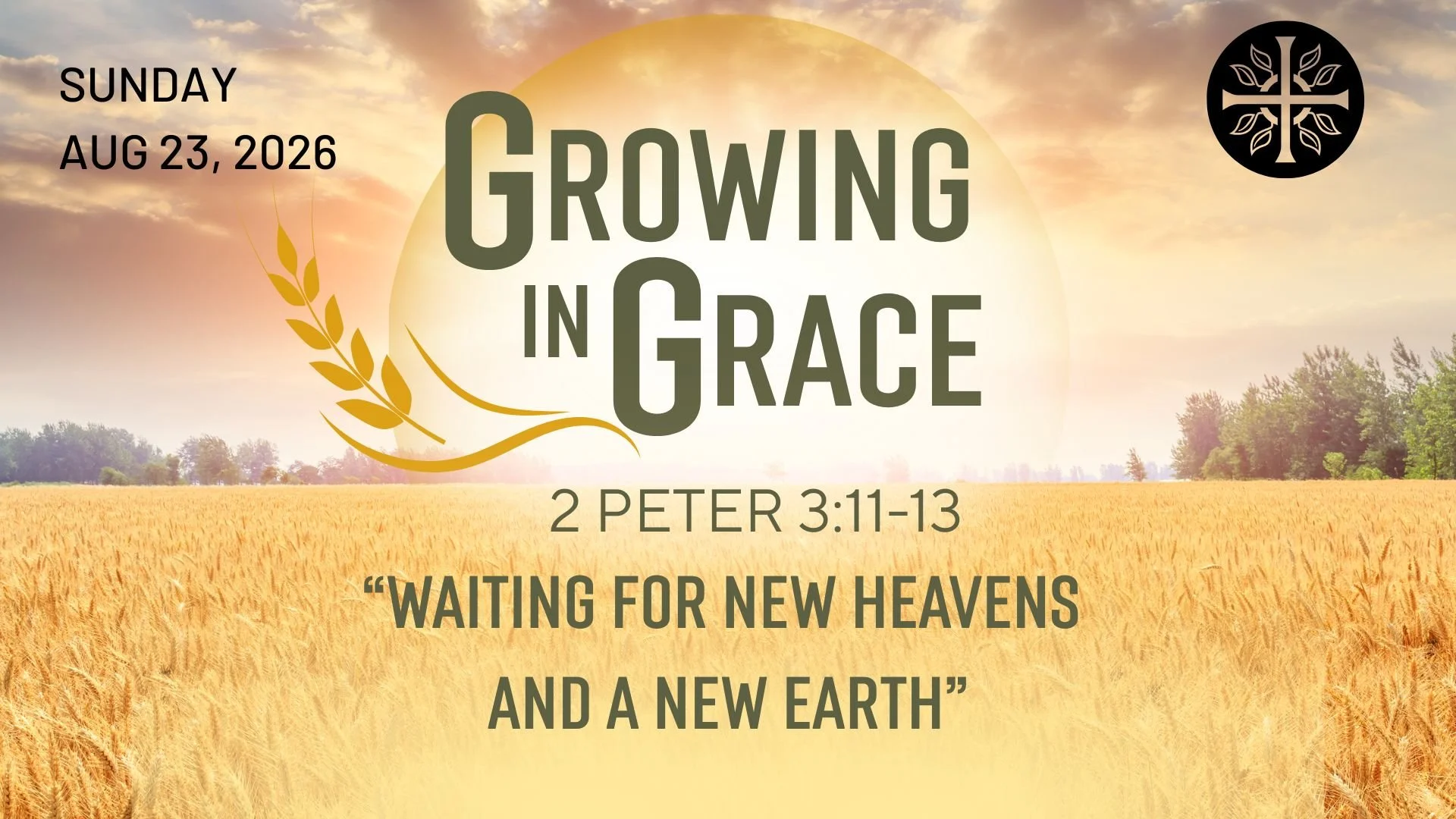 Growing in Grace - “Waiting for New Heavens and a New Earth”