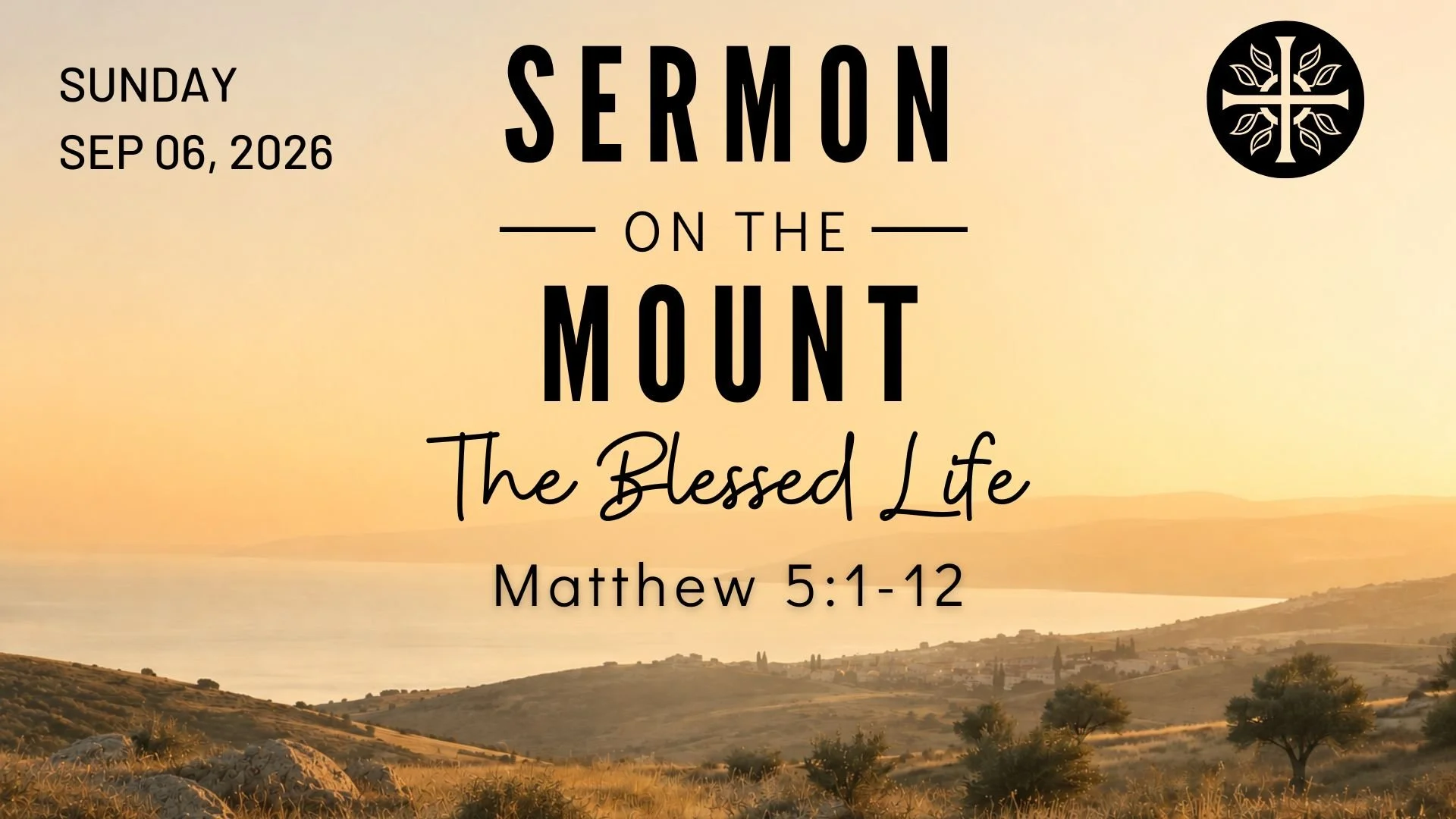 Sermon on the Mount - “The Blessed Life”