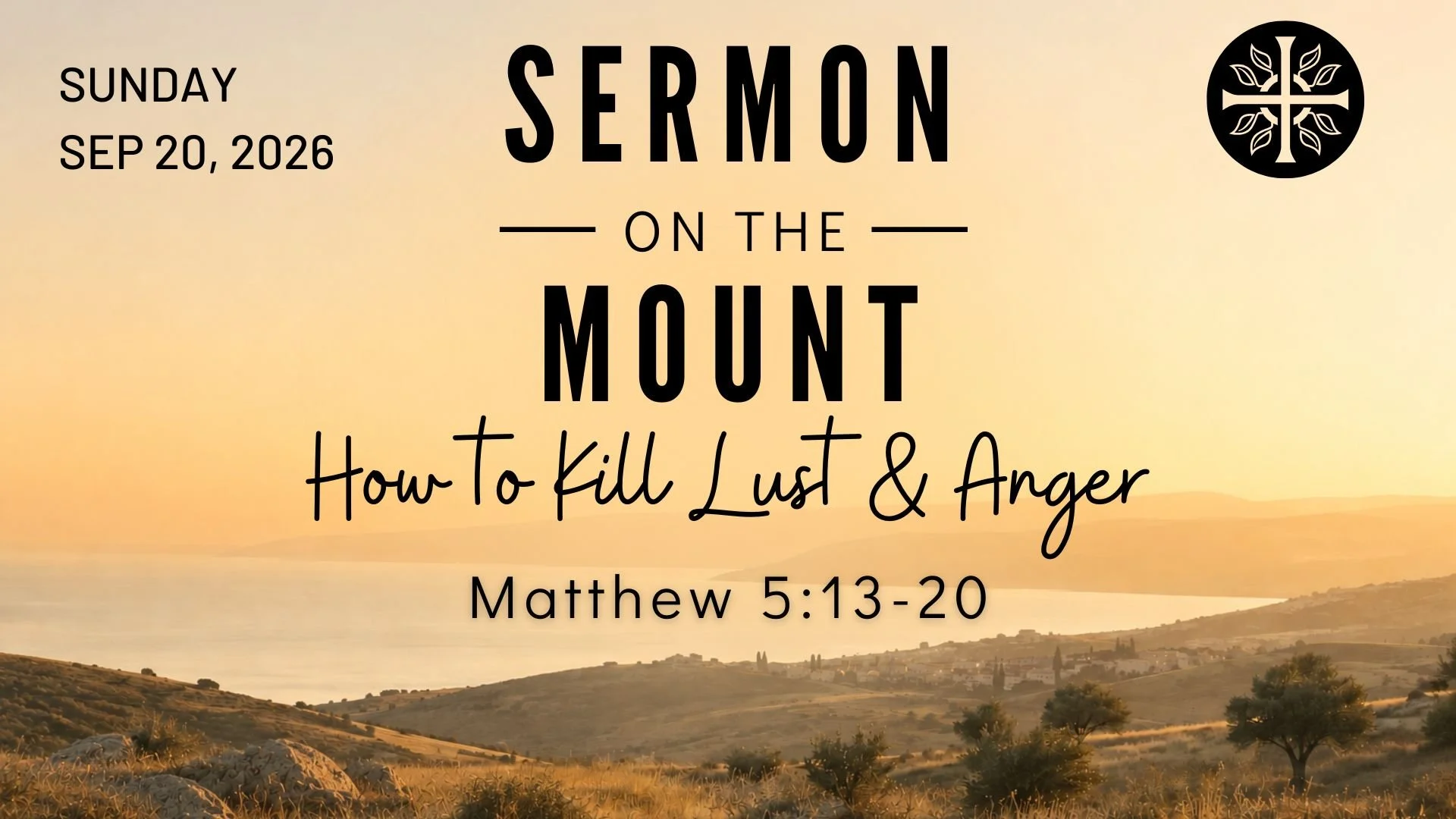Sermon on the Mount - “How to Kill Lust &amp; Anger”